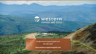 TSX | NYSE AMERICAN | WRN
info@westerncopperandgold.com
604 684 9497
www.westerncopperandgold.com
 