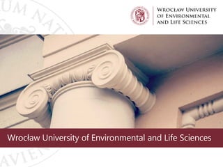 Wrocław University of Environmental and Life Sciences
 