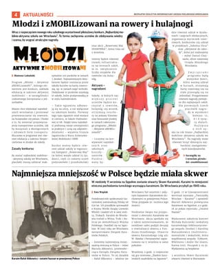 BEZPŁATNY BIULETYN INFORMACYJNY URZĘDU MIEJSKIEGO WROCŁAWIA
4 AKTUALNOŚCI
W niedzielę 11 września na Sępolnie zostanie otwarty Skwer Karaimski. Karaimi to mniejszość
etniczna pochodzenia tureckiego wyznająca karaimizm. Do Wrocławia przybyli po 1945 roku.
	
I Ewa Waplak
Przedstawiciele społeczności ka-
raimskiej zamieszkują Polskę od
630 lat. Ich przodków sprowadził
z Krymu Wielki Książę Litewski
Witold i osadził ich w swej stoli-
cy, Trokach. Karaimi do Wrocła-
wia trafiali z Wilna, Trok i Ha-
licza po demobilizacji Wojska
Polskiego. Osiedlali się na Sępo-
lnie. W 1997 roku we Wrocławiu
zarejestrowano Związek Kara-
imów Polskich.
– Jesteśmy najmniejszą mniej-
szością etniczną w Polsce – mówi
Mariola Abkowicz, przewodni-
cząca Zarządu Związku Kara-
imów w Polsce. To jej dziadek
– Rafał Abkowicz – właśnie we
Wrocławiu był ostatnim i jedy-
nym hazzanem (karaimskim du-
chownym) w powojennej Polsce.
Teraz przypada 30. rocznica jego
śmierci.
Niedzielne święto ma przypo-
mnieć o obecności Karaimów we
Wrocławiu. Akcja spotkała się
z takim zainteresowaniem, że
osiedlowi radni podjęli decyzję
o rewitalizacji skweru z Fun-
duszu Osiedlowego. Otwarcie
skweru Karaimskiego (róg ulic
W. Sławka i Partyzantów) zapla-
nowano na 11 września w samo
południe.
Wcześniej, o godz. 11 rozpocznie
się gra terenowa „Śladem kara-
imskich osadników na Sępolnie”.
O godz. 17 w Czasoprzestrzeni
wernisaż wystawy „TworzyMy
Wrocław – Karaimi” i opowieść
Marioli Abkowicz poświęcona
Karaimom na Sępolnie, a o godz.
18.30 pokaz reportażu „Ostatni
Hazzan”.
Wydarzenie zakończy koncert
Michała Kuliczenki (wokalisty
karaimskiego folklorystyczne-
go zespołu Dostłar) i Karoliny
Matuszkiewicz (multiinstru-
mentalistki i wokalistki, która
współtworzy zespoły: T/Aboret,
Wiklinova i Andre the Giants,
Karma trio). Początek o 19.30.
Wydarzenia są bezpłatne.
3 września Skwer Karaimski
otwarto również w Warszawie.
Najmniejsza mniejszość w Polsce będzie miała skwer
Młodzi i zMOBILizowani na rowery i hulajnogi
FREEP
IK.COM
ARCHIWUM
PRYWATNE
Karaim Rafał Abkowicz – ostatni hazzan w powojennej Polsce
Wrazz rozpoczęciemnowegorokuszkolnegowystartowałpilotażowykonkurs„Najbardziejmo-
bilnie-aktywna szkoła we Wrocławiu”. To forma zachęcenia uczniów do zdobywania wiedzy
i szansa, by wygrać atrakcyjne nagrody.
	
I Mateusz Lubański
Program „Młodzi – Aktywnie
zMOBILizowaNI”, którego ele-
mentem jest konkurs, zakłada
edukację w zakresie aktywnej
mobilności – w szczególności
codziennego korzystania z jed-
nośladów.
Miasto chce edukować najmłod-
szych wrocławian i promować
przemieszczanie się rowerem,
na hulajnodze czy pieszo. Chodzi
o to, by zmieniać przyzwycza-
jenia transportowe uczniów, tak
by korzystali z ekologicznych
i zdrowych form transportu.
Kluczowa w programie jest rów-
nież edukacja z zakresu bezpie-
czeństwa w drodze do szkoły.
Zasady konkursu
By zostać najbardziej mobilnie-
-aktywną szkołą we Wrocławiu,
placówki muszą uzbierać mak-
symalnie 100 punktów w ramach
7 działań. Najważniejszym dzia-
łaniem będzie realizacja przez
szkoły kursów na kartę rowero-
wą, np. w ramach zajęć techniki.
Dodatkowe 10 punktów uzyskają
te szkoły, które przeprowadzą je
w stylu holenderskim.
– Takie egzaminy odbywa-
ją się na ulicy, a nie wyłącznie
na szkolnym boisku. Pierwszy
tego typu egzamin miał miejsce
w czerwcu, w Szkole Podstawo-
wej nr 68. Dzięki temu najmłod-
si podnoszą swoje umiejętności
w praktyce i uczą się odpowie-
dzialności – wyjaśnia Urszula
Jagielnicka z Biura Zrównowa-
żonej Mobilności UMW.
Bardzo ważny będzie rów-
nież udział szkoły w tegorocz-
nej kampanii „Rowerowy Maj”
(w której wzięło udział 25 tys.
dzieci, czyli co czwarty uczeń
podstawówki i przedszkolak)
oraz akcji „Rowerowy Maj
DOGRYWKA”, która trwa od
5 września.
Istotny będzie również
rozwój infrastruktu-
ry na terenach szkół,
m.in. zwiększenie
liczby stojaków dla
rowerów czy hulaj-
nóg.
Aktywni –
nagrodzeni
Szkoły, w których naj-
w i ę k s z y p r o c e n t
uczniów będzie ko-
rzystał z  rowerów,
hulajnóg czy wrotek,
otrzymają vouche-
ry na pokazy filmowe
oraz bonusowe punkty
w ramach całoroczne-
go programu „Młodzi
– Aktywnie zMOBILi-
zowaNI”.
– Liczymy na kre-
atywność najmłod-
s z y c h o r a z
szkolnych
k o o r d y -
natorów.
P u n k t o -
wany bę-
dzie również udział w działa-
niach i zajęciach edukacyjnych,
organizacja wycieczek rowe-
rowych, konkursów czy udział
w projektach „Szkolna Ulica”
oraz „Aktywnie do szko-
ły”, które już realizujemy
– mówi Daniel Choj-
nacki, oficer rowerowy
Urzędu Miejskiego
Wrocławia.
Z w y c i ę z c a m i
programu będą
wszystkie dzieci,
które wezmą udział
w  kursach, otrzymają
kartę rowerową czy na
stałe przesiądą się na
jednoślad. Przygotowano
również nagrody pienięż-
ne dla najlepszych szkół.
Dla pierwszych trzech
placówek nagro-
dy w  wysokości
kolejno: 12,
8 i 6 tysię-
cy złotych.
N a j l e p s z a
z   n i c h z y -
ska na rok miano „Najbardziej
mobilnie-aktywnej szkoły we
Wrocławiu”. Na nagrody może
również liczyć dziesięciu naj-
bardziej zaangażowa-
nych koordynatorów.
	
› Szczegóły na
l.wroclaw.pl/mlo-
dzi-zmobilizowani
 