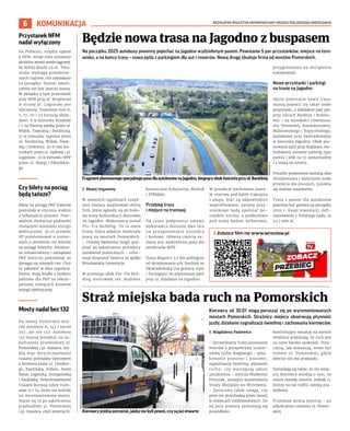 BEZPŁATNY BIULETYN INFORMACYJNY URZĘDU MIEJSKIEGO WROCŁAWIA
6 KOMUNIKACJA
Na początku 2025 autobusy powinny pojechać na Jagodno wydzielonym pasem. Powstanie 5 par przystanków, miejsce na toro-
wisko, a na końcu trasy – nowa pętla z parkingiem dla aut i rowerów. Nową drogę zbuduje firma od mostów Pomorskich.
I Błażej Organisty
W ostatnich tygodniach urzęd-
nicy miejscy analizowali oferty
firm, które zgłosiły się do budo-
wy trasy komunikacji zbiorowej
na Jagodno. Wykonawcą został
Pro-Tra Building. To ta sama
firma, która właśnie skończyła
pracę na mostach Pomorskich.
– Umowę będziemy mogli pod-
pisać po zakończeniu procedury
zamówień publicznych – infor-
muje Krzysztof Świercz ze spółki
Wrocławskie Inwestycje.
W przetargu obok Pro-Tra Buil-
ding startowały też: Budimex
konsorcjum Kobylarnia, Mirbud
i STRABAG.
Przebieg trasy
i miejsce na tramwaj
Od czasu podpisania umowy
wykonawca dostanie dwa lata
na przygotowanie projektu
i budowę. Główną częścią za-
dania jest wydzielenie pasa dla
autobusów MPK.
Trasa długości 2,7 km pobiegnie
od skrzyżowania ulic Bardziej ze
Świeradowską (na granicy Gaju
i Tarnogaju) do planowanej pętli
przy ul. Kajdasza na Jagodnie.
W projekcie zachowane zosta-
ły rezerwy pod kable trakcyjne
i słupy, łuki są odpowiednio
wyprofilowane, perony przy-
stankowe będą spełniać po-
trzebne normy, a podbudowa
pod trasę będzie żelbetowa,
przygotowana na obciążenia
tramwajami.
Nowe przystanki i parkingi
na trasie na Jagodno
Skoro powstanie nowa trasa,
muszą pojawić się także nowe
przystanki, a dokładnie pięć par:
przy ulicach Bardziej i Buforo-
wej – na wysokości cmentarza,
ulic Terenowej, Konduktorskiej,
Malinowskiego i Kopycińskiego,
dodatkowy przy Świeradowskiej
w kierunku Jagodna. Obok pla-
nowanej pętli przy Kajdasza, wy-
budowany zostanie parking typu
parkuj i jedź na 57 samochodów
i z wiatą na rowery.
Ponadto poszerzone zostaną dwa
skrzyżowania i wytyczone nowe
przejścia dla pieszych, pojawią
się zielone nasadzenia.
Trasa z pasem dla autobusów
powinna być gotowa na początku
2025 r. Koszt inwestycji, dofi-
nansowanej z Polskiego Ładu, to
42,7 mln zł.
Będzie nowa trasa na Jagodno z buspasem
Straż miejska bada ruch na Pomorskich
Kierowcy od 30.01 mogą poruszać się po wyremontowanych
mostach Pomorskich. Strażnicy miejscy obserwują płynność
jazdy, działanie sygnalizacji świetlnej i zachowania kierowców.
I Magdalena Pasiewicz
- Sprawdzamy funkcjonowanie
mostów z perspektywy uczest-
ników ruchu drogowego - ozna-
kowanie pionowe i poziome,
sygnalizację świetlną, płynność
ruchu, czy występują jakieś
utrudnienia - wylicza Waldemar
Forysiak, zastępca komendanta
Straży Miejskiej we Wrocławiu.
- Zwracamy także uwagę, czy
piesi nie przechodzą przez mosty
w miejscach niedozwolonych. Do
tej pory wszyscy zachowują się
prawidłowo.
Kontrolujący sytuację na moście
strażnicy przyznają, że ruch jest
na razie bardzo spokojny. Przy-
czyną, jak wskazują, może być
remont ul. Pomorskiej, gdzie
obecnie nie ma przejazdu.
Domyślają się także, że nie wszy-
scy kierowcy wiedzą o tym, że
mosty zostały otwarte. Jednak ci,
którzy na nie trafili, jeżdżą pra-
widłowo.
Tramwaje wrócą jesienią - po
zakończeniu remontu ul. Pomor-
skiej.
FragmentplanowanegospecjalnegopasadlaautobusównaJagodno,biegnącyobokkościołaprzyul.Bardzkiej
WROCŁAW
TV
Kierowcy jeżdżą ostrożnie, jakby nie byli pewni, czy są już otwarte
MAGDALENA
PASIEWICZ
Przystanek NFM
nadal wyłączony
Na Podwalu, między sądem
a NFM, wciąż trwa usuwanie
skutków awarii wodociągowej,
do której doszło 23.01. Toro-
wisko wymaga poważniej-
szych napraw, niż zakładano
na początku. Termin zakoń-
czenia nie jest jeszcze znany.
W związku z tym przystanek
przy NFM przy ul. Krupniczej
w stronę pl. Legionów jest
nieczynny. Tramwaje linii 6,
7, 17, 20 i 23 kursują objaz-
dami: 6 w kierunku Krzyków
i 7 na Klecinę jeżdżą przez ul.
Widok, Teatralną i Świdnicką.
17 w kierunku Sępolna przez
ul. Świdnicką, Widok, Szew-
ską i Drobnera. 20 w obu kie-
runkach przez ul. Sądową i pl.
Legionów. 23 w kierunku WPP
przez ul. Skargi i Piłsudskie-
go.
Czy bilety na pociąg
będą tańsze?
Bilety na pociągi PKP Intercity
podrożały w styczniu średnio
o kilkanaście procent. Prze-
woźnik tłumaczył podwyżki
rosnącymi kosztami energii
elektrycznej. 30.01 premier
RP poinformował o rozmo-
wach o obniżeniu cen biletów
na pociągi Intercity. Ministro-
wi infrastruktury i zarządowi
PKP Intercity powiedział, że
domaga się niższych cen. Chce
to załatwić w dwa tygodnie.
Pomóc mają środki z budżetu
państwa dla PKP na rekom-
pensatę rosnących kosztów
energii elektrycznej.
Mosty nadal bez 132
Na mosty Pomorskie wró-
ciły autobusy K, 142 i nocne
257, ale nie 132. Autobusy
132 muszą poczekać na za-
kończenie przebudowy ul.
Pomorskiej i pl. Staszica. Jeż-
dżą więc dotychczasowymi
trasami pomiędzy Oporowem
a Kromera przez ul. Chrobre-
go, Paulińską, Dubois, Nowy
Świat, Legnicką, Strzegomską
i Paulińską. Dotychczasowymi
trasami kursują także tram-
waje 15 i 74, które nie wróciły
na wyremontowane mosty.
Stanie się to po zakończeniu
przebudowy ul. Pomorskiej
i pl. Staszica, czyli jesienią br.
› Zobacz film na www.wroclaw.pl
 