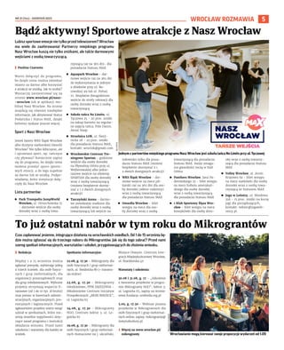 NR 31 (144) – SIERPIEŃ 2023
5
WROCŁAW ROZMAWIA
Lubisz sportowe emocje nie tylko przed telewizorem? Wrocław
ma wiele do zaoferowania! Partnerzy miejskiego programu
Nasz Wrocław kuszą nie tylko zniżkami, ale także darmowymi
wejściami z osobą towarzyszącą.
I Paulina Czarnota
Warto dołączyć do programu,
bo dzięki temu można zwiedzać
miasto za darmo albo korzystać
z atrakcji ze zniżką. Jak to zrobić?
Wystarczy zarejestrować się na
stronie www.wroclaw.pl/nasz-
-wroclaw lub w aplikacji mo-
bilnej Nasz Wrocław. Na stronie
znajdują się również niezbędne
informacje, jak aktywować Status
Podatnika i Status MAX, dzięki
któremu zyskasz jeszcze więcej.
Sport z Nasz Wrocław
Jesteś fanem WKS Śląsk Wrocław
albo drużyny siatkarskiej Gwardii
Wrocław? Nie tylko kibicujesz, ale
i uprawiasz sport, np. tańczysz
czy pływasz? Koniecznie zapisz
się do programu, bo dzięki temu
możesz przeżyć sporo sporto-
wych emocji, a do tego zupełnie
za darmo lub ze zniżką. Podpo-
wiadamy, które instytucje dołą-
czyły do Nasz Wrocław.
Lista partnerów:
◼ Park Trampolin JumpWorld
Wrocław, ul. Otmuchowska 15
- darmowe wejście dla osoby
dorosłej wraz z osobą towa-
rzyszącą raz na 365 dni- dla
posiadacza Statusu MAX
◼ Aquapark Wrocław - dar-
mowe wejście raz na 365 dni
do wykorzystania w jednym
z obiektów przy ul. Bo-
rowskiej 99 lub ul. Polnej
10. Bezpłatne dwugodzinne
wejście do strefy rekreacji dla
osoby dorosłej wraz z osobą
towarzyszącą
◼ Szkoła tańca No Limits, ul.
Tęczowa 25 - 20 proc. zniżki
na zakup karnetu na regular-
ne zajęcia tańca, Pole Dance,
Aerial Hoop
◼ Strzelnica LOK, ul. Świd-
nicka 28 - 20 proc. zniżki
dla posiadacza Statusu MAX,
kontakt: wroclok@gmail.com
◼ Wrocławskie Centrum Tre-
ningowe Spartan - godzinne
wejście dla osoby dorosłej
na Pływalnię Orbita przy ul.
Wejherowskiej albo jedno-
razowe wejście na siłownię
SPARTAN dla osoby dorosłej
wraz z osobą towarzyszącą
(możesz bezpłatnie skorzy-
stać z 1 z dwóch dostępnych
atrakcji)
◼ Tarczyński Arena - darmo-
we zwiedzanie stadionu dla
osoby dorosłej wraz z osobą
towarzyszącą lub wejście na
lodowisko tylko dla posia-
dacza Statusu MAX (możesz
bezpłatnie skorzystać z 1
z dwóch dostępnych atrakcji)
◼ WKS Śląsk Wrocław - dar-
mowe wejście na mecz pił-
karski raz na 365 dni dla oso-
by dorosłej (sektor rodzinny)
wraz z osobą towarzyszącą
dla posiadacza Statusu MAX
◼ Gwardia Wrocław - bilet
wstępu na mecz dla oso-
by dorosłej wraz z osobą
towarzyszącą dla posiadacza
Statusu MAX. Swoje zmaga-
nia gwardziści toczą w Hali
Orbita
◼ Panthers Wrocław, Jana Pa-
derewskiego 35 - bilet wstępu
na mecz futbolu amerykań-
skiego dla osoby dorosłej
wraz z osobą towarzyszącą
dla posiadacza Statusu MAX
◼ 1 Klub Sportowy Ślęza Wro-
cław - bilet wstępu na mecz
koszykówki dla osoby doro-
słej wraz z osobą towarzy-
szącą dla posiadacza Statusu
MAX
◼ Volley Wrocław, al. Armii
Krajowej 6a - bilet wstępu
na mecz siatkówki dla osoby
dorosłej wraz z osobą towa-
rzyszącą ze Statusem MAX
◼ Joga w Leśnicy, ul. Miodowa
31A - 15 proc. zniżki na kursy
jogi dla początkujących,
kontakt: nektar@jogawle-
snicy.pl.
Bądź aktywny! Sportowe atrakcje z Nasz Wrocław
NO
LIMITS
Jednym z partnertów miejskiego programu Nasz Wrocław jest szkoła tańca No Limits przy ul. Tęczowej
Czas zaplanować jesienne, integrujące działania na wrocławskich osiedlach. Od 1 do 15 września bę-
dzie można zgłaszać się do trzeciego naboru do Mikrograntów. Jak się do tego zabrać? Przed nami
szereg spotkań informacyjnych, warsztatów i szkoleń, przygotowujących do złożenia wniosku.
I Redakcja
Między 1 a 15 września można
zgłaszać pomysły, wybierając jedną
z trzech ścieżek: dla osób fizycz-
nych i grup nieformalnych, dla
organizacji pozarządowych oraz
dla grup młodzieżowych. Wybrane
projekty otrzymają wsparcie fi-
nansowe (od 1 do 10 tys. zł brutto)
oraz pomoc w kwestiach admini-
stracyjnych, organizacyjnych, pro-
mocyjnych i logistycznych. Przed
zgłoszeniem projektu warto wziąć
udział w spotkaniach, które roz-
wieją wszelkie wątpliwości doty-
czące zasad programu i instrukcji
składania wniosku. Przed nami
szkolenia i warsztaty dla każdej ze
ścieżek.
Spotkania informacyjne:
22.08, g. 17.30 – Mikrogranty dla
osób fizycznych i grup nieformal-
nych, ul. Świdnicka 8b (+ transmi-
sja online)
23.08, g. 17.30 – Mikrogranty
młodzieżowe, PPM ZAJEZDNIA –
Młodzieżowe Centrum Inicjatyw
Prospołecznych „MOJE MIEJSCE”,
ul. Legnicka 65
24.08, g. 17.30 – Mikrogranty
NGO, Centrum Sektor 3, ul. Le-
gnicka 65
29.08, g. 17.30 – Mikrogranty dla
osób fizycznych i grup nieformal-
nych tłumaczone na j. ukraiński,
Miejsce Otwarte. Centrum Inte-
gracji Międzykulturowej Wrocław,
ul. Braniborska 40
Warsztaty i szkolenia:
30.08 i 31.08, g. 17 – „Szkolenie
z tworzenia projektów w progra-
mie Mikrogranty NGO”, Sektor 3,
ul. Legnicka 65, zapisy na stronie:
www.fundacja-umbrella.org.pl
5.09, g. 17.30 – Webinar pisania
projektów w Mikrograntach dla
osób fizycznych i grup nieformal-
nych online, zapisy: mikrogranty@
instytutkultury.pl
› Więcej na www.wroclaw.pl/
mikrogranty
To już ostatni nabór w tym roku do Mikrograntów
WOJCIECH
CHUBASIK
Wrocławianie mogą kierować swoje propozycje wydarzeń od 1.09
 