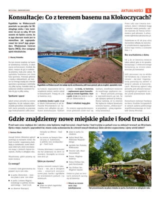 NR 13 (126) – KWIECIEŃ 2023
5
AKTUALNOŚCI
Kąpielisko na Kłokoczycach
powstało na początku lat 90.
ubiegłego wieku i lata świet-
ności ma już za sobą. W tym
sezonie nie będzie czynne, bo
w jego obecnym stanie jest to
niemożliwe. Jak zagospoda-
rować ten teren? Jego gospo-
darz, Młodzieżowe Centrum
Sportu (MCS), chce zasięgnąć
opinii mieszkańców.
I Maciej Wołodko
Na tym terenie znajduje się basen
ze zjeżdżalnią (niestety, w złym
stanie technicznym), brodzik dla
dzieci, miejsce do gry w siatków-
kę plażową, mały plac zabaw. Po
sąsiedzku budowana jest duża
hala sportowa. Powstaje głównie
z myślą o lekkoatletach, ale miej-
sce na treningi znajdą tam również
sportowcy uprawiający siatkówkę
czy piłkę ręczną. Kawałek dalej są
zadaszone wielkim namiotem bo-
iska do gry w piłkę nożną.
Spotkanie i spacer
Jakich zmian potrzeba na terenie
kąpieliska, by jak najlepiej odpo-
wiadało potrzebom mieszkańców?
Jeśli macie pomysły na poprawę
jego funkcjonalności (albo zmia-
nę funkcji), wyposażenie lub na
urządzenie zieleni, weźcie udział
w konsultacjach. Trwają od 4 do
30 kwietnia 2023.
12 kwietnia (środa) o godz. 17.30
w Szkole Podstawowej nr 98 im.
Piastów Wrocławskich (ul. Sy-
cowska 22a) odbędzie się spo-
tkanie konsultacyjne. Tydzień
później – w środę, 19 kwietnia
– zaplanowano spacer konsulta-
cyjny po terenie kąpieliska. Start
o godz. 17.30 przy wejściu na ba-
sen (ul. Kłokoczycka 3).
Dzieci i młodzież mają głos
Po nowym zagospodarowaniu
teren powinien znów stać się
ważnym, osiedlowym miejscem
do wspólnego spędzania cza-
su. – Wasze pomysły pomogą
w zaprojektowaniu go tak, by
jak najlepiej spełniał tę funkcję.
Mamy nadzieję, że to również
Wy będziecie stałymi bywalcami
terenów basenu „Kłokoczyce”
w przyszłości – piszą organiza-
torzy konsultacji.
Przez cały czas trwania kon-
sultacji, dzieci i młodzież mogą
przesyłać swoje pomysły i opi-
nie mailowo do Hanny Achre-
mowicz pod adresem: h.achre-
mowicz@edukacjakrytyczna.pl.
Dodatkowo w SP 98 przy ulicy
Sycowskiej odbędą się warszta-
ty projektowania zagospodaro-
wania tego terenu z uczniami
klas 1-3.
Bez wychodzenia z domu
Od 4 do 30 kwietnia możecie
także zabrać głos w tej sprawie,
korzystając z elektronicznego
formularza na stronie www.
wroclaw.pl/rozmawia/.
Jeśli poruszasz się na wózku
lub borykasz się z innymi ba-
rierami – daj znać. Organiza-
torzy postarają się ułatwić ci
wzięcie udziału w konsulta-
cjach. Wystarczy zgłosić taką
potrzebę pod adresem konsul-
tacje@feps.pl najpóźniej na 5
dni przed planowanym wyda-
rzeniem.
Konsultacje realizuje Fundacja
na Rzecz Studiów Europejskich
w ramach zadania publicznego
współfinansowanego ze środ-
ków Gminy Wrocław.
Konsultacje: Co z terenem basenu na Kłokoczycach?
KąpieliskonaKłokoczycachnienadajesiędoużytkowania,jeślimaszpomysł,jakjeurządzić,opowiedzotym
Przed nami coraz cieplejsze dni i wkrótce znów będziemy mogli korzystać z beach barów i food trucków w parkach oraz na zielonych terenach we Wrocławiu.
Oprócz miejsc znanych z poprzednich lat, miasto szuka wykonawców do czterech nowych lokalizacji. Gdzie wkrótce wypoczniemy i zjemy wśród zieleni?
I Bartosz Moch
Zarząd Zieleni Miejskiej ogłosił
przetargi na wynajem miejsc dla
food trucków i organizację plaży.
Będą to dodatkowe, nowe lokali-
zacje obok tych, które wrocławia-
nie znają i z których chętnie ko-
rzystali, choćby w ubiegłym roku.
Wyjaśniamy, gdzie pojawią się
nowe miejsca.
Co nowego?
Z nowości mała gastronomia ma
pojawić się w tym roku:
◼ w parku Złotnickim – miej-
ska plaża o pow. 900 mkw.
◼ w parku Lesława Węgrzy-
nowskiego w pobliżu boiska
sportowego – food truck
◼ na skwerze Skaczącej
Gwiazdy na Ołbinie – food
truck
◼ na terenie na Nowym Dwo-
rze przy ul. Sukielickiej,
w pobliżu toru wrotkarskie-
go – food truck.
Umowa dzierżawy z najemcami
ma być podpisana na okres 20
miesięcy. Szczegóły na stronie
zzm.wroc.pl.
Gdzie po staremu?
Oprócz czterech nowych loka-
lizacji – tak, jak w ubiegłym
roku – otwartych zostanie
osiem plaż, barów i ogródków
we wrocławskich parkach i na
zieleńcach.
Będą to:
◼ plaża na tyłach kąpieliska
Królewiecka
◼ plaża w parku Za-
chodnim
◼ ZaZoo Beach Bar,
Wybrzeże Wyspiań-
skiego
◼ ogródek Bar Plażowy,
Wałbrzyska
◼ Vincent Cafe, Braci
Gierymskich
◼ Forest, Wzgórze
Andersa
◼ Polna Chillout Bar,
park Brochowski
◼ Gaj Chillout Bar,
Wzgórze Gajowe.
Otwarcia plaż na tere-
nach zielonych zaczną
się od kwietnia.
› Więcej na stronie
wroc.city/
JedzWplenerze
Gdzie znajdziemy nowe miejskie plaże i food trucki
ZZM
Tak prezentowała się plaża miejska w parku Zachodnim w ubiegłym roku
OLEKSANDR
POLIAKOVSKY
 