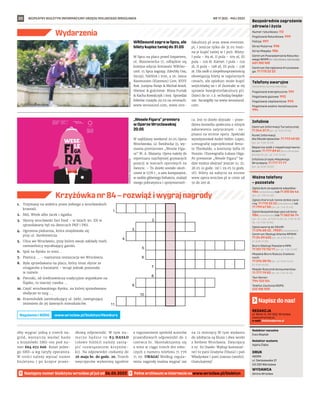 BEZPŁATNY BIULETYN INFORMACYJNY URZĘDU MIEJSKIEGO WROCŁAWIA #ZjedzCośPodChmurką
20
„WeseleFigara”premiera
wOperzeWrocławskiej
20.05
W najbliższy weekend 20.05 Opera
Wrocławska, ul. Świdnicka 35, wy-
stawia premierowo „Wesele Figa-
ra” W. A. Mozarta. Opera należy do
repertuaru najchętniej grywanych
pozycji w teatrach operowych na
świecie. – To dzieło zostało ukoń-
czone w 1778 r., a sam kompozytor,
w osobie głównego bohatera, znalazł
swego pobratymca i sprzymierzeń-
ca. Jest to dzieło dojrzałe – praw-
dziwa komedia społeczna o silnym
zabarwieniu satyrycznym – na-
pisano na stronie opery. Spektakl
wyreżyserował André Heller-Lopes,
scenografię zaprojektował Rena-
to Theobaldo, a kostiumy Sofía Di
Nunzio. Choreografia Łukasz Ożga.
Po premierze „Wesele Figara” bę-
dzie można obejrzeć jeszcze 21, 27,
28.05 (o godz. 19) i 29.05 (o godz.
18). Bilety na nabycia na stronie
www.opera.wroclaw.pl w cenie od
50 do 200 zł.
REDAKCJA
pl. Solny 14, 50-062, Wrocław,
www.wroclaw.pl,
e-mail: biuletyn@araw.pl
Redaktor naczelna
Ewa Waplak
Redaktor wydania
Agata Zięba
DRUK
AGORA
ul. Daniszewska 27
03-230 Warszawa
WYDAWCA
Gmina Wrocław
Napisz do nas!
NR 17 (83) – MAJ 2022
Wydarzenia
1.
2.
3.
4.
5.
6.
7.
8.
9.
10.
11.
Krzyżówka nr 84 – rozwiąż i wygraj nagrody
www.wroclaw.pl/biuletyn/#konkurs
Regulamin i RODO
1.	 Trzymany na widelcu przez jednego z wrocławskich
krasnali.
2.	 Miś, Witek albo Jacek i Agatka.
3.	 Słynny wrocławski fast food – w latach 90. XX w.
sprzedawany był na dworcach PKP i PKS.
4.	 Ogromna piekarnia, która znajdowała się
przy ul. Sienkiewicza.
5.	 Ulica we Wrocławiu, przy której swoje zakłady mieli
rzemieślnicy wyrabiający garnki.
6.	 Spiż na Rynku to mini…
7.	 Piwnica … – najstarsza restauracja we Wrocławiu.
8.	 Była sprzedawana na placu, który teraz słynie ze
straganów z kwiatami - wciąż jednak pozostała
w nazwie.
9.	 Pierniki, od średniowiecza tradycyjnie wypiekane na
Śląsku, to inaczej ciastka …
10.	Część wrocławskiego Rynku, na której sprzedawano
słodycze to targ …
11.	 Krasnoludek zamieszkujący ul. Jatki, nawiązujący
imieniem do jej dawnych mieszkańców.
Aby wygrać jedną z trzech na-
gród, wystarczy wysłać hasło
z krzyżówki SMS-em pod nu-
mer 664 072 606. Koszt jedne-
go SMS-a wg taryfy operatora.
W treści należy wpisać numer
biuletynu i po kropce prawi-
dłową odpowiedź. W tym nu-
merze będzie to 83.HASŁO
(słowo HASŁO należy zastą-
pić rozwiązaniem krzyżów-
ki). Na odpowiedzi czekamy do
26 maja br. do godz. 20. Trzech
zwycięzców wyłonimy zgodnie
z regulaminem spośród autorów
prawidłowych odpowiedzi do 2
czerwca br. Skontaktujemy się
z nimi w ciągu trzech dni robo-
czych z numeru telefonu 71 776
71 00. UWAGA! Według regula-
minu nagrodę można wygrać raz
na 12 miesięcy.W tym wydaniu
do zdobycia są bluza i dwa worki
z herbem Wrocławia. Zwycięzcy
z nr. 82 (hasło: Wykup komunal-
ne) to pani Grażyna (bluza) i pan
Władysław i pani Joanna (worki).
Gratulujemy!
Następny numer biuletynu wroclaw.pl już od 26.05.2022 Pełne archiwum w internecie na www.wroclaw.pl/biuletyn
MATERIAŁY
ORGANIZATORA
MATERIAŁY
ORGANIZATORA
WROsound zagra w lipcu, ale
bilety kupisz taniej do 31.05
W lipcu na placu przed Impartem,
ul. Mazowiecka 17, odbędzie się
kolejna edycja festiwalu WROso-
und. 15 lipca zagrają: Zdechły Osa,
Szczyl, NANGA i inni, a 16: Janus
Rasmussen (Kiasmos) Live, RYSY
feat. Justyna Święs  Michał Anioł,
Niemoc  gościnnie: Misia Furtak
 Kacha Kowalczyk i inni. Sprzedaż
biletów ruszyła 29.03 na stronach:
www.wrosound.com, www.stre-
fakultury.pl oraz www.eventim.
pl, i jeszcze tylko do 31.05 moż-
na je kupić taniej w I puli. Bilety:
I pula – 89 zł, II pula – 109 zł, III
pula – 129 zł. Karnet: I pula – 159
zł, II pula – 198 zł, III pula – 238
zł. Dla osób z niepełnosprawnością
obowiązują bilety w regularnych
cenach, ale opiekun może kupić
wejściówkę za 1 zł (kontakt w tej
sprawie bow@strefakultury.pl).
Dzieci do 10. r.ż. wchodzą bezpłat-
nie. Szczegóły na www.wrosound.
com.
Numer ratunkowy: 112
Pogotowie Ratunkowe: 999
Policja: 997
Straż Pożarna: 998
Straż Miejska: 986
Centrum Powiadamiania Ratunko-
wego WOPR (nr ratunkowy nad wodą):
601 100 100
Centrum Zarządzania Kryzysowe-
go: 71 770 22 22
Bezpośrednie zagrożenie
zdrowia i życia
(bezpłatne, czynne całą dobę)
Pogotowie energetyczne: 991
Pogotowie gazowe: 992
Pogotowie ciepłownicze: 993
Pogotowie wodno-kanalizacyjne:
994
Telefony awaryjne
Centrum Informacji Turystycznej:
71 344 31 11 (pn.-pt. 9.00-19.00)
Punkt Informacji
dla Obcokrajowców: 71 772 49 50
(pn.-pt. 9.00-16.00)
Wsparcie osób z niepełnosprawno-
ściami: 71 777 89 61 (Biuro Wrocław
Bez Barier, pn.-pt. 7.45-15.45)
Infolinia Urzędu Miejskiego
Wrocławia: 71 777 77 77
(pn.-pt. 8.00-18.00)
Infolinie
Zgłoś dym ze spalania odpadów:
986 (całodobowo) lub 71 310 06 46
(pn.-pt. 7.00-14.00)
Zgłoś chore lub ranne dzikie zwie-
rzę: 71 770 22 22 (całodobowo) lub
71 799 67 00 (pn.-pt. 7.45-15.45)
Zgłoś bezpańskiego psa lub kota:
986 (całodobowo) lub 71 362 56 74
(pn., śr., czw., pt 9.00-16.30, wt. 9.00-18.30,
sb., nd. 9.00-15.00)
Zgłoś awarię do ZDiUM:
71 376 00 22 , 19501 (całodobowo)
Centrum Obsługi Klienta MPWiK:
71 34 09 655 (pn.-pt. 8.00-15.00,
śr. 8.00-17.00)
Biuro Obsługi Pasażera MPK:
71 321 72 70/71 (pn.-pt. 7.00-21.00)
Miejskie Biuro Rzeczy Znalezio-
nych:
71 376 08 96 (pn.-pt. 8.00-14.00,
śr. 8.30-16.00)
Miejski Rzecznik Konsumentów:
71 777 79 02 (pn.-pt. 7.45-15.45)
Taxi Senior:
794 123 124
Telefon Zaufania MOPS:
512 198 939
Ważne telefony
– pozostałe
 