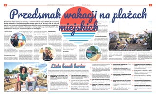 BEZPŁATNY BIULETYN INFORMACYJNY URZĘDU MIEJSKIEGO WROCŁAWIA NR 19 (132) – MAJ 2023
10 11
Wrocławianie chętnie spędzają czas nad wodą, co znakomicie pokazały majowe Dni Odry. W czasie jednego
letniego weekendu na i przy rzekach Wrocławia aktywnie spędza czas ok. 18 tysięcy osób. Nic więc dziw-
nego, że wciąż przybywa beach barów, gdzie możemy posłuchać muzyki, zrelaksować się czy wziąć udział
w różnych wydarzeniach. A już wkrótce skorzystamy z kolejnego wyjątkowego miejsca. Zapiszcie tę datę
w kalendarzach: 31 maja, godz. 11.30, otwarcie Beach Bar Port Węglowy!
I Paulina Czarnota
Będzie tam wszyst-
ko, co z różnych
miejskich beach
barów znamy.
Tyle że w jed-
nym miejscu,
bo cała prze-
strzeń jest
ogromna. To
20 tys. mkw.,
czyli powierzch-
nia trzech boisk pił-
karskich. Znajdą się tu
leżaki, olbrzymi namiot chro-
niący przed zbyt mocnym słoń-
cem lub letnim deszczem, parasole
i kontenery z jedzeniem i piciem.
Zrelaksuj się pod chmurką
Beach Bar Port Węglowy położony
jest przy ul. Na Grobli 4, obok pół-
nocnej stacji Polinki, u ujścia Oławy
do Odry. Prowadzony jest przez
spółkę miejską – Wro-
cławski Park Wodny.
Z czasem przemie-
ni się w miejską
marinę. Port
z o s t a ł w y -
budowany w
1842 roku, a
na terenie po
otwarciu będzie
można zobaczyć
archiwalne zdjęcia
sprzed wojny tego
miejsca.
Na otwarciu 31 maja będą dzieci
z pobliskich szkół, ale też rodzin
zastępczych (jednym z dodatko-
wych działań Wrocławskiego Parku
Wodnego jest angażowanie się we
wspieranie rodzicielstwa zastęp-
czego). Dzieci będą wspólnie sadziły
warzywa, zioła, kwiaty w tzw. ogro-
dach społecznych, które znajdą się
na terenie Beach Baru Port Węglowy.
Później każdy będzie mógł się do-
łączyć - posadzić coś i pielęgnować.
– Zależy mi, żeby było to miejsce
wypoczynku i relaksu wrocławian,
a także przestrzeń spotkań. By na
tutejszej scenie prezentowały się
dzieci z miejskich domów kultury,
by odbywały się tu potańcówki dla
nieco starszych i by pokazywali się
młodzi aspirujący wrocławscy mu-
zycy. Aby to miejsce było
przestrzenią, która
aktywnie poka-
zuje to, co we
Wrocławiu jest
najcenniejsze:
wrocławian!
– t ł u m a -
czy koncept
m i e j s k i e g o
beach baru Ja-
cek Sutryk, pre-
zydent miasta.
Kulisy powstania
W 2019 roku zgłosili się do pre-
zydenta wrocławscy wodniacy
z Forum Rzecznego z prośbą, by we
Wrocławiu powstała miejska marina
w miejscu dawnego portu węglowe-
go. Tym terenem interesowali się
także deweloperzy, którzy chcieli tu
stawiać wysokie hotele albo wygro-
dzony kompleks apartamentowców.
– Nie zgodziłem się na to. Teren po-
został w miejskich rękach
i zamieni się w miejską
marinę – tak jak
obiecałem wod-
niakom – wyja-
śnia prezydent.
Niestety pan-
demia, wojna
na Ukrainie,
a w konsekwencji
inflacja sprawiają,
że nie uda się od razu
zbudować
m i e j s k i e j
mariny z portem jachto-
wym z Y-bomami, jakie
znamy z przystani mazurskich, sta-
cją benzynową dla motorówek czy
slipem. To koszt szacowany na po-
ziomie 40 milionów złotych.
20. beach bar
We Wrocławiu mamy już 19 beach
barów. Ten jest dwudziesty i ma
się jednak różnić od konkurencji. –
Chcemy, by to miejsce współtwo-
rzyli wrocławscy artyści, seniorzy
i dzieci z rodzicami. Będziemy tu
o r g a -
n i z o -
wać potańcówki czy
miejskie silent disco.
Wrocławski Park Wodny
promuje też zdrowy
i aktywny styl
życia, dlatego
zaprosimy na
zajęcia ru-
c h o w e j o g i
czy zumby.
Pierwsze już
na początku
czerwca – za-
prasza Grzegorz
Kaliszczak, prezes
Wrocławskiego Parku
Wodnego.
Miastu zależało, żeby
zachować naturalny
klimat tego miejsca.
Powstała też tam strefa
dla dzieci ze statkiem pi-
rackim i oczywiście plaża
z leżakami, parasolami i ha-
makiem.
To wszystko dla wrocławian
– Już w czerwcu będziemy mieli
sporo do zaoferowania: plażę nad
wodą, leżaki, gastronomię, węzeł
sanitarny, przygodowy plac zabaw
dla dzieci, ogrody społeczne. W ko-
lejnych latach dojdzie miejska ogól-
nodostępna marina dla
jachtów i motorówek,
wypożyczalnia
sprzętu wodne-
go, parking dla
k a m p e r ó w ,
którymi tury-
ści odwiedza-
ją Wrocław.
Pojawią się
także miej-
sca noclegowe
w domkach kem-
pingowych i miejsce odstawcze dla
jachtów i innego sprzętu wodnego
na czas zimy – wylicza prezes Ka-
liszczak.
Natomiast w kontenerach gastro-
nomicznych będą dostępne świeże
owocowe, koktajle i dobra kawa.
– Strefa gastro stawia na dobrą
jakość produktów, wszystko bę-
dzie przygotowywane na miejscu
w dwóch kontenerach gastrono-
micznych. Chcemy też organizować
wieczory grillowe z mistrzami kuch-
ni, ale też tradycyjnymi kiełbaskami,
kaszanką i świeżą rybą. Przy okazji
będziemy opowiadać o rzece – przy-
gotowujemy wystawę historyczną
na temat Portu Węglowego i dawnej
Odry – opowiada zarządzająca strefą
Magdalena Kośla.
Miejskie plaże są doskonałym miejscem do odpoczynku i zabawy w letnie popołudnia i wieczory. Śledź-
cie ich profile na Facebooku, żeby nie przegapić ciekawych imprez i wydarzeń. Oprócz Beach Baru Port
Węglowy, który pojawi się wkrótce na mapie Wrocławia, zobaczcie, gdzie jeszcze znajdują się w mieście:
z ZaZoo Beach Bar Plaża miejska, ul. Wy-
spiańskiego 39e – pierwsza miejska plaża we
Wrocławiu. W najbliższym czasie organizowane
będą tam zajęcia: joga, bingo czy Vertigo Sum-
mer Vibes Festival.
z Hot Spot Beach Bar, ul. Wejherowska 34 –
podzielona jest na dwie strefy: pierwsza rekre-
acyjna, gdzie są leżaki i parasole oraz druga dla
miłośników aktywnego wypoczynku, znajduje
się tu boisko do siatkówki i badmintona, pił-
ki nożnej dla dzieci. Organizowane są tu także
koncerty muzyczne.
z Stara Odra Beach Bar, ul. Zawalna 53 – po-
łożony tuż przy mostach Trzebnickich, w po-
bliżu pętli tramwajowej przy ul. Zawalnej. Nie
brakuje tu klimatycznej muzyki.
z OpatoVice Beach Bar, ul. Braci Gierymskich
153 – znajduje się w pobliżu jazu Opatowickie-
go, 26 maja o godz. 19 odbędzie się tam Dzień
Mamy na OpatoVice z Mesajah, wstęp wolny.
z Forma Płynna Beach Bar, Wybrzeże Wy-
spiańskiego 20 – oferuje relaks w środ-
ku miasta, w pobliżu mostu Grunwaldzkiego,
w hamaku wśród zieleni. Możesz tam przyjść na
bezpłatne zajęcia z psim behawiorystą.
z Prosto z Mostu Beach Bar, ul. Pasterska 1
– kusi strefą chilloutu z leżakami i hamakami,
parkiem linowym, boiskiem do siatkówki, dużą
strefą zabaw dla dzieci.
z Marina Kleczków, ul. Pasterska 2b – znaj-
duje się na terenie dawnego, zabytkowego ką-
pieliska Różanka z widokiem na Odrę. Jest tam
duża plaża, bar oraz scena dla dj-ów i zespołów.
z Odra-Pany Beach Bar, Kładka Zwierzyniec-
ka – zaprasza na otwarcie sezonu i pierwsze
ciepłe granie 27 maja o godz. 20.
z FoRest Bar, ul. Kamienna 75, przy parku
Andersa – można tam zagrać w planszówki
i odpocząć na leżaczkach, pod parasolami w zie-
lonym otoczeniu. Organizowane są tam quizy
filmowe, najbliższy 25 maja w godz. 18-20.
z Plener Beach Bar, Buforowa 124b – leżaki,
piasek, pizza i wiele więcej.
z Gaj Chillout Bar, ul. Świeradowska 78 – zie-
leń, zimne napoje i świat oglądany z perspek-
tywy hamaka. A poza tym w każdy poniedziałek
bezpłatne zajęcia stretchingu.
z Polna Chillout Bar, ul. Semaforowa 65, przy
parku Brochowskim – chill, leżaki, orzeźwia-
jące napoje, koncerty i zapach łąki unoszący się
w powietrzu.
z Mieszczańska Beach Bar, ul. Paczkow-
ska 26 – klimatyczna przestrzeń na Tarnogaju,
w pobliżu Browaru Mieszczańskiego. W sobotę
27 maja o godz. 19 wystąpią komicy z SUMO
i Przyjaciele.
z Raj Bar Beach Bar, ul. Piaskowa 8 – na Wy-
spie Słodowej, gdzie latem tętni tu życie.
z HYDROPLAN Beach Bar, ul. Stanisława Ku-
nickiego – miejsce relaksu i zabawy, pikniki,
koncerty, w pięknej scenerii, wśród drzew i zie-
leni, bezpośrednio nad stawem.
z Zacumuj Tawerna & Beach Bar, ul. Osobo-
wicka 70 – z widokiem na przystań jachtową.
Obok wypożyczysz sprzęt pływający.
z Kowalove Pole Beach Bar, ul. Sukielicka –
znajduje się nieopodal toru wrotkarskiego, kusi
swoją strefą gastro.
z PRZYSTAŃ Beach Bar, ul. Kożuchowska 13 –
zorganizujesz tu urodziny dla dziecka, wybawi
się z kolegami na dmuchańcach.
z OGRÓDEK Bar Plażowy, ul. Wałbrzyska 1 –
jedyny ogródek plażowy na wrocławskiej Kle-
cinie. Plaża, muzyka, koncerty i szereg innych
atrakcji.
Prosto z Mostu Beach Bar przy ul. Pasterskiej kusi strefą chilloutu, a na najmłodszych czekają dmuchańce
Choć kalendarzowe lato dopiero za miesiąc, to wrocławianie już łapią promienie słońca na plażach miejskich
OLEKSANDR
POLIAKOVSKY
(3)
MAGDALENA
PASIEWICZ
UMW
Stara Odra Beach Bar
Relaks z pupilem
B
e
a
c
h
B
a
r
PortWęglowy wkrótceprz
y
j
m
i
e
g
o
ś
c
i
 