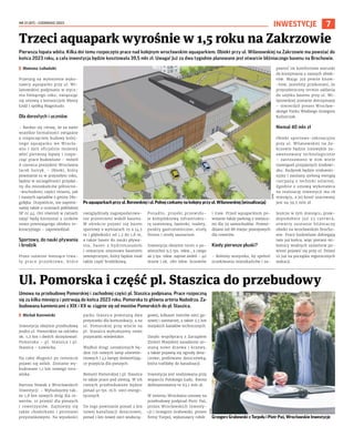 NR 21 (87) – CZERWIEC 2022
7
INWESTYCJE
Pierwsza łopata wbita. Kilka dni temu rozpoczęto prace nad kolejnym wrocławskim aquaparkiem. Obiekt przy ul. Wilanowskiej na Zakrzowie ma powstać do
końca 2023 roku, a cała inwestycja będzie kosztowała 39,5 mln zł. Uwaga! Już za dwa tygodnie planowane jest otwarcie bliźniaczego basenu na Brochowie.
	
I Mateusz Lubański
Przetarg na wyłonienie wyko-
nawcy aquaparku przy ul. Wi-
lanowskiej podpisano w stycz-
niu bieżącego roku, związując
się umową z konsorcjum Mosty
Łódź i spółką Magnitudo.
Dla dorosłych i uczniów
– Bardzo się cieszę, że za nami
wszelkie formalności związane
z rozpoczęciem budowy kolej-
nego aquaparku we Wrocła-
wiu i dziś oficjalnie możemy
wbić pierwszą łopatę i rozpo-
cząć prace budowlane – mówił
8 czerwca prezydent Wrocławia
Jacek Sutryk. – Obiekt, który
powstanie tu w przyszłym roku,
będzie w szczególności przydat-
ny dla mieszkańców północno-
-wschodniej części miasta, jak
i naszych sąsiadów z gminy Dłu-
gołęka. Oczywiście, nie zapomi-
namy także o uczniach pobliskiej
SP nr 44. Oni również w ramach
zajęć będą korzystać z uroków
nowo powstającego obiektu re-
kreacyjnego – zapowiedział.
Sportowy, do nauki pływania
i brodzik
Przez ostatnie miesiące trwa-
ły prace projektowe, które
uwzględniały zagospodarowa-
nie przestrzeni wokół basenu.
W  obiekcie pojawi się basen
sportowy o wymiarach 25 x 14,5
m i głębokości od 1,3 do 1,8 m,
a także basen do nauki pływa-
nia, basen z  hydromasażem
i otwartym sezonowo basenem
zewnętrznym, który będzie miał
także część brodzikową.
Ponadto, projekt przewidu-
je kompleksową infrastruktu-
rę szatniową, łazienki, toalety,
punkty gastronomiczne, strefę
fitness i strefę saunarium.
Inwestycja obejmie teren o po-
wierzchni 9,5 tys. mkw., z czego
aż 3 tys. mkw. zajmie zieleń – 40
drzew i ok. 280 mkw. krzewów
i traw. Przed aquaparkiem po-
wstanie także parking z miejsca-
mi dla 59 samochodów. Przewi-
dziano też 88 miejsc postojowych
dla rowerów.
Kiedy pierwsze pluski?
– Robimy wszystko, by spełnić
oczekiwania mieszkańców i za-
pewnić im komfortowe warunki
do korzystania z naszych obiek-
tów. Mając już pewne know-
-how, jesteśmy przekonani, że
przyszłoroczny termin oddania
do użytku basenu przy ul. Wi-
lanowskiej zostanie dotrzymany
– stwierdził prezes Wrocław-
skiego Parku Wodnego Grzegorz
Kaliszczak.
Niemal 40 mln zł
Obiekt sportowo-rekreacyjny
przy ul. Wilanowskiej na Za-
krzowie będzie niezwykle za-
awansowany technologicznie
– zastosowano w  nim wiele
rozwiązań przyjaznych środowi-
sku. Budynek będzie niskoemi-
syjny i zasilany zieloną energią
czerpaną z techniki solarnej.
Zgodnie z umową wykonawca
na realizację inwestycji ma 18
miesięcy, a jej koszt szacowany
jest na 39,5 mln zł.
Jeszcze w tym miesiącu, praw-
dopodobnie już 23 czerwca,
otwarty zostanie bliźniaczy
obiekt na wrocławskim Brocho-
wie. Prace budowlane dobiegają
tam już końca, więc pierwsi mi-
łośnicy wodnych szaleństw po-
winni pojawić się przy ul. Polnej
10 już na początku tegorocznych
wakacji.
Trzeci aquapark wyrośnie w 1,5 roku na Zakrzowie
Po aquaparkach przy ul. Borowskiej i ul. Polnej czekamy na kolejny przy ul. Wilanowskiej (wizualizacja)
Umowa na przebudowę Pomorskiej i zachodniej części pl. Staszica podpisana. Prace rozpoczną
się za kilka miesięcy i potrwają do końca 2023 roku. Pomorska to główna arteria Nadodrza. Za-
budowana kamienicami z XIX i XX w. ciągnie się od mostów Pomorskich do pl. Staszica.
	
I Michał Kurowicki
Inwestycja obejmie przebudowę
jezdni ul. Pomorskiej na odcinku
ok. 1,2 km i dwóch skrzyżowań:
Pomorska – pl. Staszica i pl.
Staszica – Łowiecka.
Na całej długości po remoncie
pojawi się asfalt. Zostanie wy-
budowane 1,1 km nowego toro-
wiska.
Bartosz Nowak z Wrocławskich
Inwestycji: – Wybudujemy tak-
że 1,8 km nowych dróg dla ro-
werów, 10 przejść dla pieszych
i rowerzystów. Zajmiemy się
także chodnikami i peronami
przystankowymi. Na wysokości
parku Staszica powstaną dwa
przystanki dla komunikacji, a na
ul. Pomorskiej przy wlocie na
pl. Staszica wybudujemy nowe
przystanki wiedeńskie.
Wzdłuż drogi ustawionych bę-
dzie 156 nowych lamp oświetle-
niowych i 43 lampy doświetlają-
ce przejścia dla pieszych.
Remont Pomorskiej i pl. Staszica
to także prace pod ziemią. W ich
ramach przebudowane będzie
ponad 40 tys. m.b. sieci energe-
tycznych
Do tego powstanie ponad 2 km
nowej kanalizacji deszczowej,
ponad 1 km nowej sieci wodocią-
gowej, kilkaset metrów sieci ga-
zowej i sanitarnej, a także 2,5 km
miejskich kanałów technicznych.
Dzięki współpracy z Zarządem
Zieleni Miejskiej zasadzone zo-
staną nowe drzewa i krzewy,
a także pojawią się ogrody desz-
czowe, podlewane deszczówką,
która trafiłaby do kanalizacji.
Inwestycja jest realizowana przy
wsparciu Polskiego Ładu. Kwota
dofinansowania to 63,1 mln zł.
W imieniu Wrocławia umowę na
przebudowę podpisał Piotr Paś,
prezes Wrocławskich Inwesty-
cji i Grzegorz Grabowski, prezes
firmy Torpol, wykonawcy robót.
Ul. Pomorska i część pl. Staszica do przebudowy
UMW
Grzegorz Grabowski z Torpolu i Piotr Paś, Wrocławskie Inwestycje
UMW
 