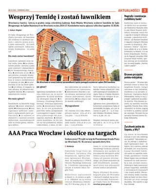 NR 21 (134) – CZERWIEC 2023
3
AKTUALNOŚCI
Wrocławscy ławnicy kończą w grudniu swoją czteroletnią kadencję. Rada Miejska Wrocławia wybierze ławników do Sądu
Okręgowego i do Sądów Rejonowych we Wrocławiu na lata 2024-27. Kandydatów można zgłaszać tylko dwa tygodnie: 12-30.06.
I Robert Migdał
Do Sądu Okręgowego we Wro-
cławiu potrzeba 136 ławników
(do orzekania w sprawach kar-
nych i zakresu prawa pracy,
a także rodzinnych). Do trzech
sądów rejonowych: Fabryczna,
Krzyki, Śródmieście – w sumie
148.
Kto może zostać ławnikiem?
Ławnikiem sądowym może zo-
stać osoba, która: ◼ ma obywa-
telstwo polskie i korzysta z pełni
praw cywilnych i obywatelskich;
◼ jest nieskazitelnego charak-
teru; ◼ ukończyła 30 lat; ◼ jest
zatrudniona, prowadzi działal-
ność gospodarczą lub zamiesz-
kuje w miejscu kandydowania
co najmniej od roku; ◼ nie prze-
kroczyła 70 lat (na dzień wybo-
ru); ◼ jest zdolna, ze względu na
stan zdrowia, do pełnienia obo-
wiązków ławnika; ◼ co najmniej
wykształcenie średnie.
Kto może zgłosić?
Kandydatów na ławników mogą
zgłaszać: ◼ prezesi właściwych
sądów; ◼ stowarzyszenia; ◼ inne
organizacje społeczne i zawo-
dowe z wyłączeniem partii po-
litycznych; ◼ co najmniej 50
obywateli z czynnym prawem
wyborczym, zamieszkujących
stale na terenie gminy, dokonu-
jącej wyboru.
Jak zgłosić?
Zgłoszenia kandydatów na ław-
nika dokonuje się na karcie
zgłoszenia, do której kandydat
ma obowiązek dołączyć: ◼ in-
formację z Krajowego Rejestru
Karnego, dotyczącą zgłaszanej
osoby, ◼ oświadczenie kandy-
data, że nie jest prowadzone
przeciwko niemu postępowanie
o przestępstwo ścigane z oskar-
żenia publicznego lub prze-
stępstwo skarbowe, ◼ oświad-
czenie kandydata, że nie jest
lub nie był pozbawiony władzy
rodzicielskiej, a także, że wła-
dza rodzicielska nie została mu
ograniczona ani zawieszona,
◼ zaświadczenie lekarskie o sta-
nie zdrowia, wystawione przez
lekarza podstawowej opieki
zdrowotnej; ◼ dwa zdjęcia (jak
do dowodu osobistego).
Wynagrodzenie
Od 1 stycznia 2022 roku rekom-
pensata wynosi: 5050,48 zł x
2,64 proc. = 133,33 zł brutto.
Ryczałt na pokrycie kosztów do-
jazdu wynosi: 5050,48 zł x 0,25
proc. = 12,63 zł brutto.
Karty zgłoszenia kandydata na
ławnika i wzory oświadczeń i listy
osób popierających kandydata do-
stępne będą w Urzędzie Miejskim
Wrocławia oraz dostępne do po-
brania na bip.um.wroc.pl.
Zgłoszenia wraz z pozostałymi do-
kumentami przyjmowane będą od
poniedziałku do piątku, od 12 do 30
czerwca w godz. 10 – 14 w Urzę-
dzie Miejskim Wrocławia, Sukien-
nice 9, w pok. 210, 211.
Wszelkie informacje można uzy-
skać pod nr. tel. 71 777 74 76 lub
71 777 81 00.
Wesprzyj Temidę i zostań ławnikiem
AAA Praca Wrocław i okolice na targach
Szukasz pracy? Przyjdź na targi do Powiatowego Urzędu Pracy
we Wrocławiu 15 i 16 czerwca i sprawdź oferty firm.
I Redakcja
Powiatowy Urząd Pracy we
Wrocławiu, Zachodnia Izba
Gospodarcza, Agencja Roz-
woju Aglomeracji Wrocław-
skiej we współpracy z UNHCR
(Biurem Wysokiego Komisarza
ds. Uchodźców) zapraszają do
udziału w kolejnej edycji Tar-
gów Pracy.
W y d a r z e n i e z a p l a n o w a n o
w dniach 15-16 czerwca w godz.
9-15. Odbędzie się na terenie
Centrum Aktywizacji Zawodo-
wej PUP Wrocław przy ul. Gli-
nianej 20-22 oraz sąsiadującego
Narodowego Funduszu Zdrowia.
Adresowane jest zarówno do
pracodawców oferujących wolne
miejsca pracy na terenie Wro-
cławia lub powiatu wrocław-
skiego, ale przede wszystkim do
osób bezrobotnych, poszuku-
jących pracy oraz planujących
zmianę miejsca zatrudnienia.
Więcej informacji dla poszu-
kujących pracy we Wrocławiu
i okolicach znajduje się na stro-
nie internetowej Powiatowe-
go Urzędu Pracy we Wrocławiu
wroclaw.praca.gov.pl.
WROCLAW.PL
We Wrocławiu w nowej kadencji sprawiedliwość będzie pomagało wymierzać sądom 284 ławników
Nagrodyinominacja:
rozbiliśmybank!
Rozbiliśmy bank w Konkur-
sie Sybilla 2022 na najciekaw-
sze Wydarzenia Muzealne Roku
w całej Polsce! Muzeum Archi-
tektury otrzymało Grand Prix
i nagrodę w kategorii Edukacja
za projekt „Laboratorium Archi-
tektury”, zaś Muzeum Narodowe
II nagrodę w kategorii Wystawy
czasowe za ekspozycję „Aba-
kanowicz. Totalna”. Gala kon-
kursu odbyła się 31.05 w Zamku
Królewskim na Wawelu. A to nie
koniec niespodzianek. Nomina-
cję do Nagrody Literackiej NIKE
otrzymał Patryk Pufelski, opie-
kun zwierząt we wrocławskim
zoo, za swoją książkę „Pawilon
małych ssaków”.
Drzewoprzyjaźni
polsko-indyjskiej
Parocja perska – Wrocław jako
pierwsze miasto w Polsce ma
wyjątkowe drzewo, rosnące
naturalnie w Azji Zachodniej.
Zasadzono je na początku ul.
Kuźniczej. Upamiętnia dwóch
Maharadżów, którzy w 1942 r.
przyjęli i opiekowali się polski-
mi dziećmi. Przy drzewie po-
jawiło się nazwisko botanika
Jagadisha Chandry Bose, który
udowodnił, że drzewa reagują
na bodźce w podobny sposób
jak zwierzęta. Wrocław ma już
specjalny tramwaj imienia Do-
brego Maharadży.
Życzliwekjedziedo
Sopotu,aWy?
Czy wiecie, że wrocławskie
krasnale w tym roku wybierają
się w podróż? Nad polskie mo-
rze, do jednego z najładniej-
szych nadmorskich miast – do
Sopotu. Już 9 czerwca, podczas
obchodów 200-lecia kurortu,
krasnal Życzliwek Podróż-
nik zawita na sopockim molo.
Dzięki uprzejmości Urzędu
Miasta Sopotu nasz wrocławski
wysłannik na stałe zamiesz-
ka w tym uroczym miejscu.
Odsłonięciu będą towarzyszyć
pokazy kuglarskie, spektakle
o wrocławskich krasnalach
i moc innych atrakcji. Wieczo-
rem wszyscy, ludzie i krasnale,
będą się bawić na silent disco.
Wrocław nie straci swojego
Życzliwka. Ten sopocki to jego
brat-bliźniak.
ADOBE
STOCK
 