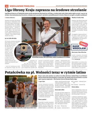 BEZPŁATNY BIULETYN INFORMACYJNY URZĘDU MIEJSKIEGO WROCŁAWIA
14 WROCŁAWSKIE POKOLENIA
Gorące rytmy salsy, bachaty czy samby (i nie tylko) zabrzmią w sobotę 8 lipca na pl. Wolności
podczas Potańcówki Wrocławskiej w rytmie latino. Na zabawę taneczną wrocławian, turystów
i gości zaprasza organizator – Wrocławskie Centrum Rozwoju Społecznego.
I Agata Zięba
Chociaż motywem przewod-
nim będzie muzyka latynoska
to z głośników popłyną także
dźwięki dobrze znanych tanecz-
nych kawałków, które porywają
do tańca wszystkich, niezależnie
od wieku i umiejętności. O do-
bór muzyki zadba DJ-ka, któ-
ra doskonale wyczuwa potrzeby
i oczekiwania tańczących.
Miasto spotkań
Potańcówki to przede wszystkim
dobra zabawa, ale także miejsce
spotkań, na które chętnie uma-
wiają się przyjaciele, dawno nie-
widziani znajomi czy całe rodziny.
Każda z dotychczasowych potań-
cówek gromadziła tysiące osób –
od dzieci przez młodzież i osoby
dorosłe po seniorów – które bawiły
się wspólnie na placu przed NFM.
Jeszcze pięć zabaw
Od 8 lipca do końca wakacji Po-
tańcówki odbywać się będą na pl.
Wolności regularnie co dwa ty-
godnie. Przed nami jeszcze dwie
zabawy w lipcu i dwie w sierpniu,
a ostatnia – na zakończenie ta-
necznego sezonu – jest zaplano-
wana na pierwszy weekend wrze-
śnia. Jakie będą ich tematy?
◼ 22 lipca – filmowe hity
◼ 5 sierpnia – kolorowe lata 70.
◼ 19 sierpnia – wakacyjne prze-
boje
◼ 9 września – neonowe bity
Strefa relaksu
Oprócz wydzielonego miejsca do
tańczenia będzie też strefa od-
poczynku dla wszystkich, którzy
potrzebują złapać trochę tchu.
O właściwe nawodnienie uczest-
ników Potańcówek zadba MPWiK
Wrocław. Bar wodny jest miej-
scem, gdzie bezpłatnie można
ugasić pragnienie i uzupełnić
wodą smakową wielorazową bu-
telkę (zachęcamy do ich zabiera-
nia) i w ten sposób dołączyć do
kampanii #PijKranówkę.
Potańcówka na pl. Wolności teraz w rytmie latino
Liga Obrony Kraju przy ul. Świdnickiej zmienia się dla mieszkańców Wrocławia! Już od 19 lipca, w każdą środę, każdy chętny będzie mógł tu przyjść i nauczyć się
strzelać z broni pneumatycznej. Oczywiście, w bezpiecznych warunkach i pod okiem wykwalifikowanych trenerów. Zobaczcie szczegóły i przyjdźcie spróbować!
I Paulina Falkiewicz
Strzelnica na terenie Ligi Obrony
Kraju przy ul. Świdnickiej 28 we
Wrocławiu będzie funkcjonowa-
ła w nowej formule. Już niedłu-
go skorzystają z niej mieszkańcy
naszego miasta – również ci,
którzy nigdy wcześniej nie byli
na strzelnicy i nie mieli broni
w ręku. Wykwalifikowani tre-
nerzy zadbają o bezpieczeństwo
i pokażą, w jaki sposób należy
strzelać do tarczy.
Już nie tylko dla klubu
Do tej pory strzelnica dostępna
była wyłącznie dla człon-
ków Klubu Strzeleckie-
go Ligi Obrony Kraju
VIS Wrocław, któ-
ry skupia miło-
śników i entu-
zjastów broni
palnej, kolek-
cjonerów broni
czarnoprochowej
i historycznej,
a także znawców
najnowszych kon-
strukcji, strzelców spor-
towych czy strzelców rekre-
acyjnych.
– Jest mi niezmiernie miło,
że będziemy mogli się tutaj
spotykać już
cyklicznie. Chce-
my, aby ten obiekt był
użytkowany przez mieszkań-
ców Wrocławia, abyśmy mo-
gli w bezpieczny sposób tym
sportem strzeleckim zarażać
innych - mówi Ryszard Mach,
dyrektor Biura Dolnośląsko-
-Opolskiego Zarządu Regio-
nalnego Ligii Obrony Kraju we
Wrocławiu
I dodaje: – Dysponujemy pro-
fesjonalnym, bezpiecznym
sprzętem. Posiadamy karabi-
ny pneumatyczne i pistolety,
a nasza strzelnica ma 10 sta-
nowisk.
Wpadaj w każdą środę
Strzelnica Ligi Obrony Kraju przy
ul. Świdnickiej 28 będzie otwar-
ta dla mieszkańców w każdą
środę od godz. 16 do godz. 19.
Pierwsze takie spotkanie zapla-
nowano na 19 lipca, a wstęp jest
darmowy. Skorzystajcie z okazji
i przyjdźcie sprawdzić Waszą
celność!
Ze względu na ograniczoną licz-
bę miejsc chętni proszeni są
o zgłoszenia na adres e-mail:
wroclok@gmail.com lub pod nu-
merem tel. 501 179 729.
Skorzystaj z Nasz Wrocław
Cennik i wszystkie informacje
o dostępności strzelnicy ukażą
się wkrótce na stronie interne-
towej wroclok.pl.
Warto dodać, że strzelnica bę-
dzie funkcjonowała w progra-
mie Nasz Wrocław i Nasz Wro-
cław MAX. Na jego uczestników
czeka zniżka 10 i 20 procent.
Liga Obrony Kraju zaprasza na środowe strzelanie
Ryszard Mach, dyrektor LOK we Wrocławiu, zachęca, by spróbować sił w strzelaniu
TOMASZ
HOŁOD
TOMASZ
HOŁOD
Wakacje to czas zabawy i odpoczynku, a taniec łączy te dwie rzeczy
Taniej z
Strzelnica, ul. Świdnicka 28
 