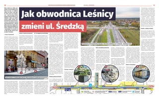 BEZPŁATNY BIULETYN INFORMACYJNY URZĘDU MIEJSKIEGO WROCŁAWIA NR 43 (156) – LISTOPAD 2023
BEZPŁATNY BIULETYN INFORMACYJNY URZĘDU MIEJSKIEGO WROCŁAWIA
10 11
Kawa wypita przy stoliku usta-
wionym na ulicy Średzkiej? Dziś
brzmi jak kara za przegrany
zakład, ale wiosną – gdy pogo-
da znów zacznie nas rozpiesz-
czać – może się okazać miłym
punktem dnia dla leśniczan. Już
niebawem zmieni się bowiem
centrum osiedla. Główna ulica
przestaniebyćważnątrasątran-
zytową, a mieszkańcom zamiast
permanentnego korka i zaduchu
spalin towarzyszyć będzie nieco
zieleni, kawiarniane ogródki oraz
miejsca postojowe dla rowerów
i samochodów. To wszystko już
za kilka dni, gdy otwarta zosta-
nie aleja 11 Listopada.
I Bartosz Chochołowski
Obwodnica Leśnicy uwolni od tran-
zytu aż 4,5-kilometrowy odcinek
ul. Kosmonautów i Średzkiej. Klu-
czowy jest krótki odcinek w samym
centrum Leśnicy z historyczny-
mi budynkami blisko drogi – od
ul. Skoczylasa do Dolnobrzeskiej.
Tylko w dwóch kamienicach na
parterze nie ma sklepów, usług czy
gastronomii. Wszystkie pozostałe
tętnią życiem, są bowiem chętnie
odwiedzane nie tylko przez okolicz-
nych mieszkańców. Sklepy, bary,
restauracje czy kawiarnia zapełniają
się przy okazji imprez organizowa-
nych w leśnickim zamku (Ośrodek
Postaw Twórczych Zamek). Zaglą-
dają tu również mieszkańcy Złotnik,
Ratynia, Stabłowic. Przyciąga ich
drobny handel i usługi oraz znaj-
dujące się w pobliżu duże sieciowe
sklepy.
Leśnica z ruchem tranzytowym
Ulica Średzka nie była stworzona do
przyjęcia ruchu tranzytowego. Gdy
jednak nią popłynął, ze względu na
zabudowę osiedla nie było możli-
wości jej poszerzenia, przebudowy
skrzyżowań. A ruch tu jest olbrzy-
mi, bowiem wiedzie tędy droga kra-
jowa nr 94.
Do Wrocławia wjeżdżają jadący
najkrótszą drogą z Zielonej Góry,
Lubina i Środy Śląskiej. Kumuluje
się tu również ruch aglomeracyjny
tworzony przez dojeżdżających do
wrocławskich szkół i zakładów pra-
cy mieszkańców Miękini czy Brzegu
Dolnego. Przez dekady, zanim po-
wstała autostrada A4, przez Leśnicę
i centrum Wrocławia przetaczał się
również tranzyt międzynarodowy
z zachodu na wschód: paneuropej-
skim korytarzem Drezno – Wrocław
– Katowice – Lwów – Kijów.
Al. 11 Listopada wyzwoli Średzką
Obecnie zachodzi największa zmia-
na dla zamieszkujących Leśnicę.
Lada dzień zostanie puszczony ruch
obwodnicą. Otwarty zostanie ostat-
ni, kluczowy jej fragment: aleja 11
Listopada. Oznacza to, że droga
krajowa 94 nie będzie już przebie-
gać przez centrum osiedla. Jadąc od
strony Środy Śląskiej (Lubina, Zie-
lonej Góry) kierowcy zmierzający
do centrum Wrocławia będą odbijać
w al. Kaczorowskiego (z której np.
osoby jadące na lotnisko korzystają
już od lat), dojadą do skrzyżowania
z al. Brzezińskiego (w prawo) i al. 11
Listopada, w którą skręcą w lewo.
Dojadą nią wiaduktem nad torami
kolejowymi do ul. Kosmonautów,
na wysokości ul. Fieldorfa. Skręca-
jąc w prawo przemierzać będą prze-
budowany na czteropasmowy odci-
nek Kosmonautów, którym pojadą
w kierunku centrum miasta.
Nowa trasa przyda się także miesz-
kańcom Muchoboru Małego i Wiel-
kiego, Nowego Dworu czy Żernik,
którzy jadąc na zachód nie będą
skazani na często zamykane rogat-
ki kolejowe, wstrzymujące ruch na
ul. Żernickiej przy przystanku kole-
jowym Wrocław Żerniki.
Zyskają też pasażerowie MPK, któ-
rzy docierać do celu będą z większą
regularnością. Autobus linii 148,
który obsługuje m.in. mieszkań-
ców Żernik, Złotnik i Leśnicy, nie
będzie jeździł ul. Żernicką przez
tory kolejowe. Przed nimi zjedzie
w Jerzmanowską, z niej w al. 11 Li-
stopada, przejedzie nad torami, na
rondzie skręci w Małopolską i dalej
starą trasą przez Złotniki dotrze na
Leśnicę. Na nowym odcinku trasy
zabierze bądź wysadzi pasażerów
na przystankach, które obecnie
omija: „Jerzmanowska 9”, „Jerz-
manowska 17”, „Częstochowska”
i „Halicka”. Również autobus 107
pomknie nowym wiaduktem. Teraz
Jerzmanowską dojeżdża do cmen-
tarza („Jerzmanowo cmentarz”).
Trasa autobusu znacznie się wy-
dłuży, bo z Jerzmanowskiej skręci
w prawo w al. 11 Listopada, prze-
tnie Kosmonautów, pojedzie Fiel-
dorfa, przez Stabłowice, aż do Pracz
Odrzańskich.
Średzką przejmą mieszkańcy
Czy ul. Średzka opustoszeje? Nie
jest to powiedziane, bowiem część
kierowców może nią jeździć z przy-
zwyczajenia, mimo że dla wie-
lu z nich bardziej optymalna jest
obwodnica Leśnicy. Poza tym, nie
wiadomo, od kiedy aleję 11 Listo-
pada zaczną uwzględniać nawiga-
cje samochodowe, prowadząc nią
zmotoryzowanych. Gdy już obec-
ność obwodnicy Leśnicy wbije się
w świadomość kierowców i w nawi-
gacje, to natężenie ruchu na Średz-
kiej zmaleje. Na część tej ulicy nie
będą mogły wjeżdżać ciężarówki,
a prędkość ograniczona będzie do
40 km/h.
– Uruchomienie obwodnicy Leśni-
cy jest szansą na uspokojenie ru-
chu na ul. Średzkiej. Drugiej takiej
nie będzie. Musimy, po pierwsze,
przekonać mieszkańców innych
osiedli, że lepiej pojechać obwod-
nicą, a po drugie, że ulica Średz-
ka w przyszłości powinna stawać
się miejscem spotkań, gdzie obok
Ośrodka Postaw Twórczych Za-
mek jest przestrzenią do rozwoju
osiedlowego życia – uważa Monika
Kozłowska-Święconek z Biura
Zrównoważonej Mobilności.
Czym jest „esowanie”?
W porze nocnej, gdy
ruch będzie już mini-
malny, nieodpowie-
dzialnym kierowcom
trudniej będzie „przy-
gazować” i przemknąć
Średzką z dużą prędko-
ścią. Na ulicy powstaną 23
nowe miejsca parkingowe zlo-
kalizowane przed sklepami, loka-
lami gastronomicznymi i usługo-
wymi. Te przestrzenie parkingowe
będą wyznaczone ozdobnymi doni-
cami z miejską roślinnością. Przez
te donice i miejsca parkingowe oraz
ogródki, ruch będzie „esowany”.
Tak drogowcy mówią o ulicy, którą
– mimo że jest prosta – trzeba je-
chać jakby po śladzie litery „S”: raz
zbliżając się do krawędzi drogi, aby
po kilkunastu metrach oddalać się
od niej w celu ominięcia donicy czy
ogródka lub miejsca parkingowe-
go. Taka inżynieria
spowalnia ruch
i w ł a ś n i e
o to tutaj
chodzi.
Ruch na Średzkiej pod kontrolą
– Będziemy obserwować ruch i re-
agować. Zależy nam, by ta droga była
dostępna głównie dla okolicznych
mieszkańców. By mogło tutaj toczyć
się miejskie życie, by był możliwy
wygodny i spokojny przejazd w kie-
runku centrum i z centrum, ale też
by można było zaparkować na chwi-
lę i łatwo zrobić zakupy – zapowiada
Elżbieta Urbanek, dyrektor Departa-
mentu Inwestycji i Transportu UMW.
Zarząd Dróg i Utrzymania
Miasta rozpocznie
malowanie nowe-
go oznakowa-
nia po otwar-
c i u a l . 1 1
Listopada. – W drugiej połowie mie-
siąca wszystko powinno być gotowe,
ale bardzo wiele zależy od pogody.
W deszczowe dni nakładanie farby
na drodze jest niemożliwe. Będziemy
na bieżąco informować mieszkańców
o prowadzonych pracach – zapewnia
Tomasz Jankowski ze ZDiUM-u.
Później wkroczy Zarząd Zieleni Miej-
skiej. – Gdy oznakowanie będzie
naniesione, dostawimy kompozycje
z zielenią. Trafią tam donice, które
stały na pl. Nowy Targ – informuje
Marek Szempliński z ZZM.
Ul. Średzka wciąż
będzie prze-
jezdna i funk-
cjonalna dla
kierowców.
B ę d z i e t o
ulica dwu-
kierunkowa,
którą auta
o s o b o w e
s w o b o d n i e
przejadą.
– Chcemy, by ta ulica wciąż służy-
ła komunikacji, ponieważ ma ona
duże znaczenie dla ruchu na osiedlu.
Utrzymamy ruch autobusów. Jedno-
cześnie zależy nam, by ulica nabrała
charakteru centralnej ulicy małego
miasteczka, którym funkcjonalnie to
osiedle jest – mówi dyrekor Elżbieta
Urbanek. – Podobne zmiany swego
czasu wprowadziliśmy na Psim Polu.
Dziś mieszkańcy centrum Psiego
Pola chwalą je sobie. To, co dzieje
się na Leśnicy, to pierwszy krok.
Zmiany w komunikacji
Średzka będzie jed-
nokierunkowa
tylko dla au-
tobusów. Li-
nie 101 i 148
z węzła prze-
s i a d k o w e -
go przy pętli
tramwajowej
( p r z y s t a n k i
„Leśnica”) po-
jadą Płońskiego
i Trzmielowicką, a omawianym od-
cinkiem Średzkiej (od Dolnobrze-
skiej do Skoczylasa) jeździć będą
tylko w stronę centrum. Jeśli chodzi
o przyzwyczajenia, to usytuowanie
przystanków zostanie po staremu.
W tych stronach pasażerom służą
te o nazwach „Leśnica”, „Średzka”,
„Leśnica – Hermes”, „Eluarda”
i „Wolska”. Przy stacji kolejowej
Wrocław Leśnica powstanie par-
king Park and Ride. Będzie to węzeł
przesiadkowy samochodowo-kole-
jowo-autobusowy. Odjeżdżają stąd
autobusy 117, 123, 137, 138, 917, 937,
938, 948 i 958 oraz linie nocne.
Średzka – wolniej nie będzie
Restauratorzy już zgłaszali Urzę-
dowi Miejskiemu chęć tworzenia
ogródków letnich. Miejsca parkin-
gowe dla rowerów i samochodów
ułatwią zrobienie zakupów czy
skorzystanie z usług fryzjera.
– O zmianach rozmawialiśmy
z radą osiedla, która słusznie
wskazuje, że potrzeba gruntownych
i dalszych przeobrażeń osiedla. Po-
winien odmienić się charakter Le-
śnicy – mówi Monika Kozłowska-
-Święconek z Biura Zrównoważonej
Mobilności. – Zmiany będziemy
wprowadzać w kolejnych latach,
w miarę możliwości finansowych.
„Esowanie” czy też ograniczenie
prędkości do 40 km/h nie powin-
no kierowcom utrudniać życia.
Obecnie, jeszcze przed otwarciem
obwodnicy, przejazd przez Średz-
ką odbywa się ze znacznie mniej-
szą prędkością, w szczycie bywa,
że trzeba ją liczyć w pokonanych
w ciągu minuty kilkunastu me-
trach, a nie w kilometrach na go-
dzinę. Ale i tak, na
wszelki wypadek,
stoją teraz tam
znaki z ogra-
niczeniem
do czter-
dziestki.
P o w y -
p r o w a -
d z e n i u
t r a n z y t u
gorzej na
p e w n o n i e
będzie – może
być tylko lepiej.
Jak obwodnica Leśnicy
zmieni ul. Średzką
Przebudowana ulica Kosmonautów. Skręcając z niej w lewo, wjedziemy w al. 11 Listopada – obwodnicę Leśnicy
Część szerokości ul. Średzkiej zajmie zieleń (1), miejsca postojowe (2) i ogródki gastronomiczne (3)
JANUSZ
KRZESZOWSKI
2 3
1
 