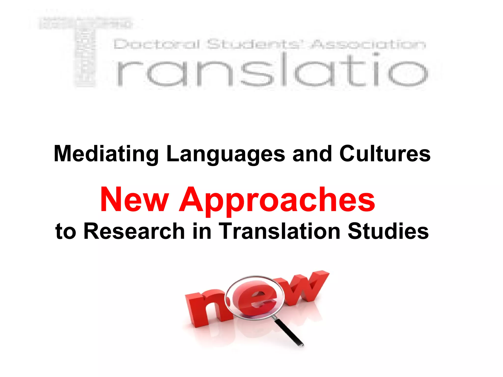 Mediating Languages and Cultures
New Approaches
to Research in Translation Studies
 