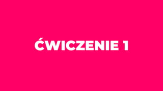 ĆWICZENIE 1
 