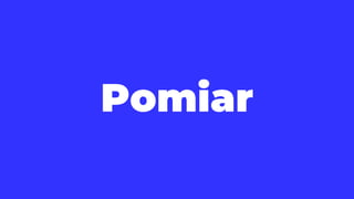 Pomiar
 