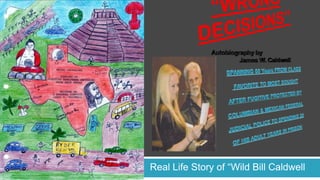 Real Life Story of “Wild Bill Caldwell
 