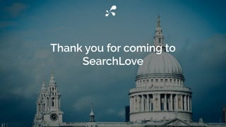 SearchLove London 2019 - Will Critchlow - Misunderstood Concepts at the Heart of SEO