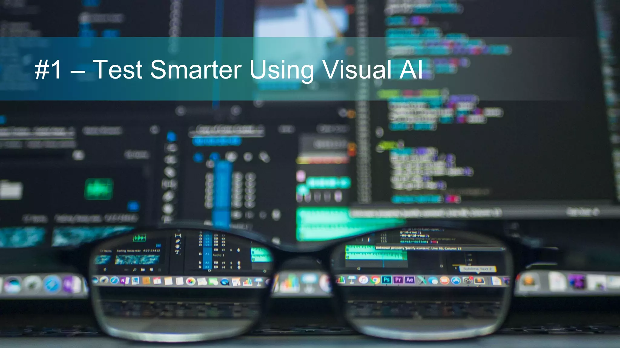 #1 – Test Smarter Using Visual AI
 