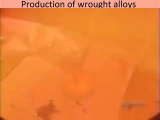 Production of wrought alloys
 