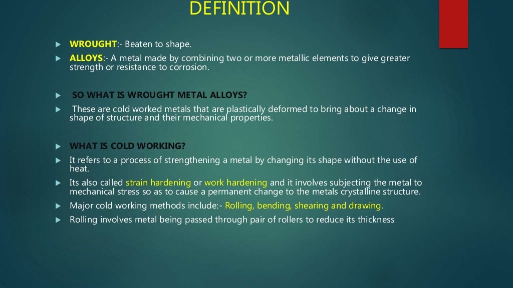 Wrought alloys in dentistry