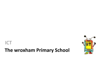 The wroxham Primary School ,[object Object]