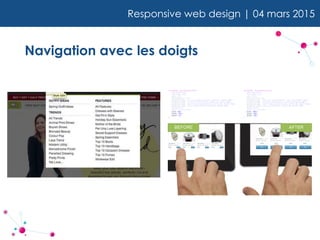Responsive web design | 04 mars 2015
Navigation avec les doigts
 