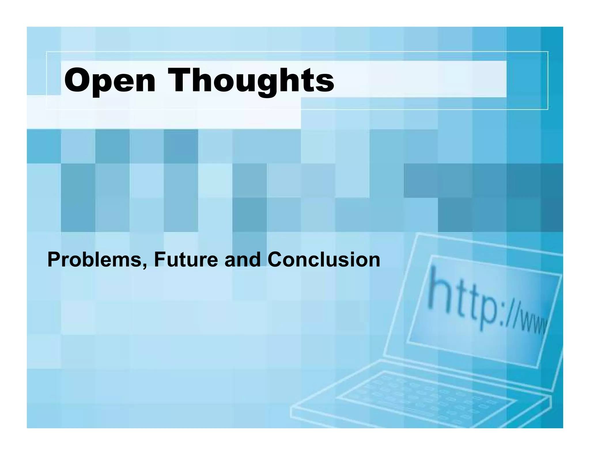Open Thoughts

Problems, Future and Conclusion

 