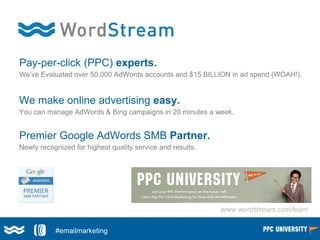 Pay-per-click (PPC) experts.
We’ve Evaluated over 50,000 AdWords accounts and $15 BILLION in ad spend (WOAH!).
We make onl...