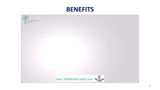 BENEFITS
3
 