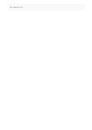 edit newtextfile.txt
 