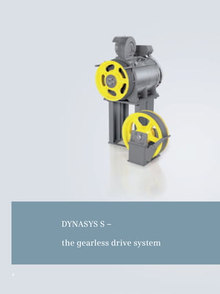 8
DYNASYS S –
the gearless drive system
 
