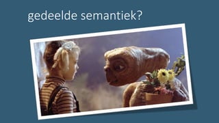 gedeelde semantiek?
 