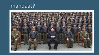 mandaat?
 