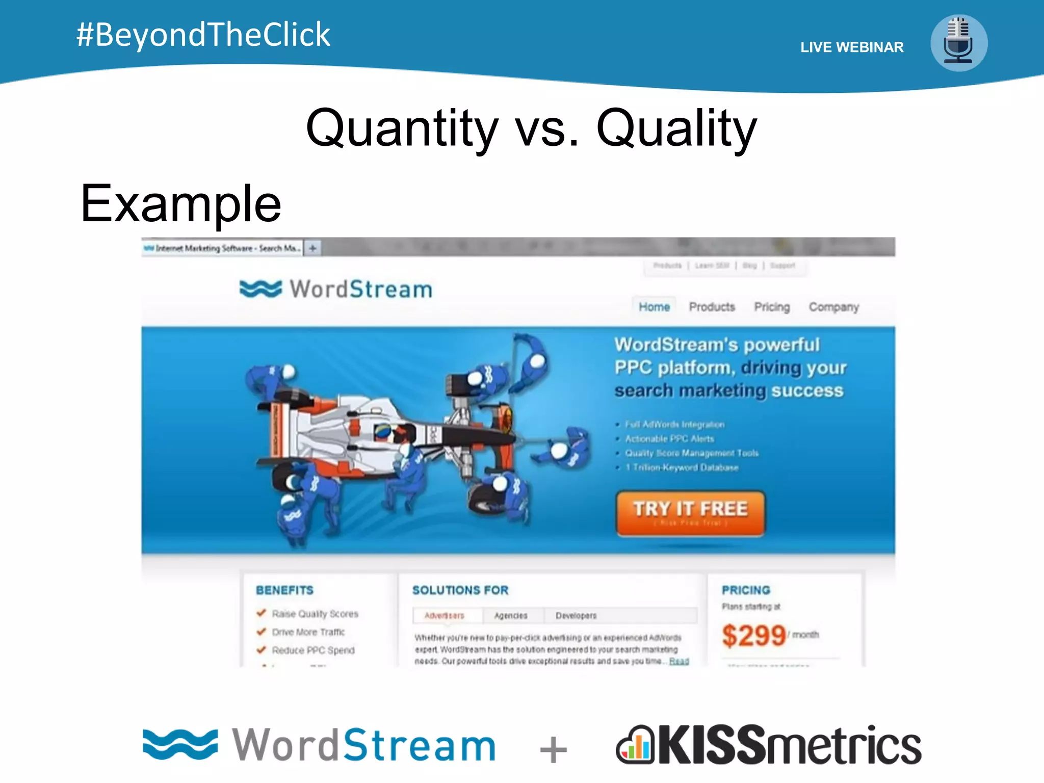 Quantity vs. Quality
Example
LIVE WEBINAR#BeyondTheClick
 