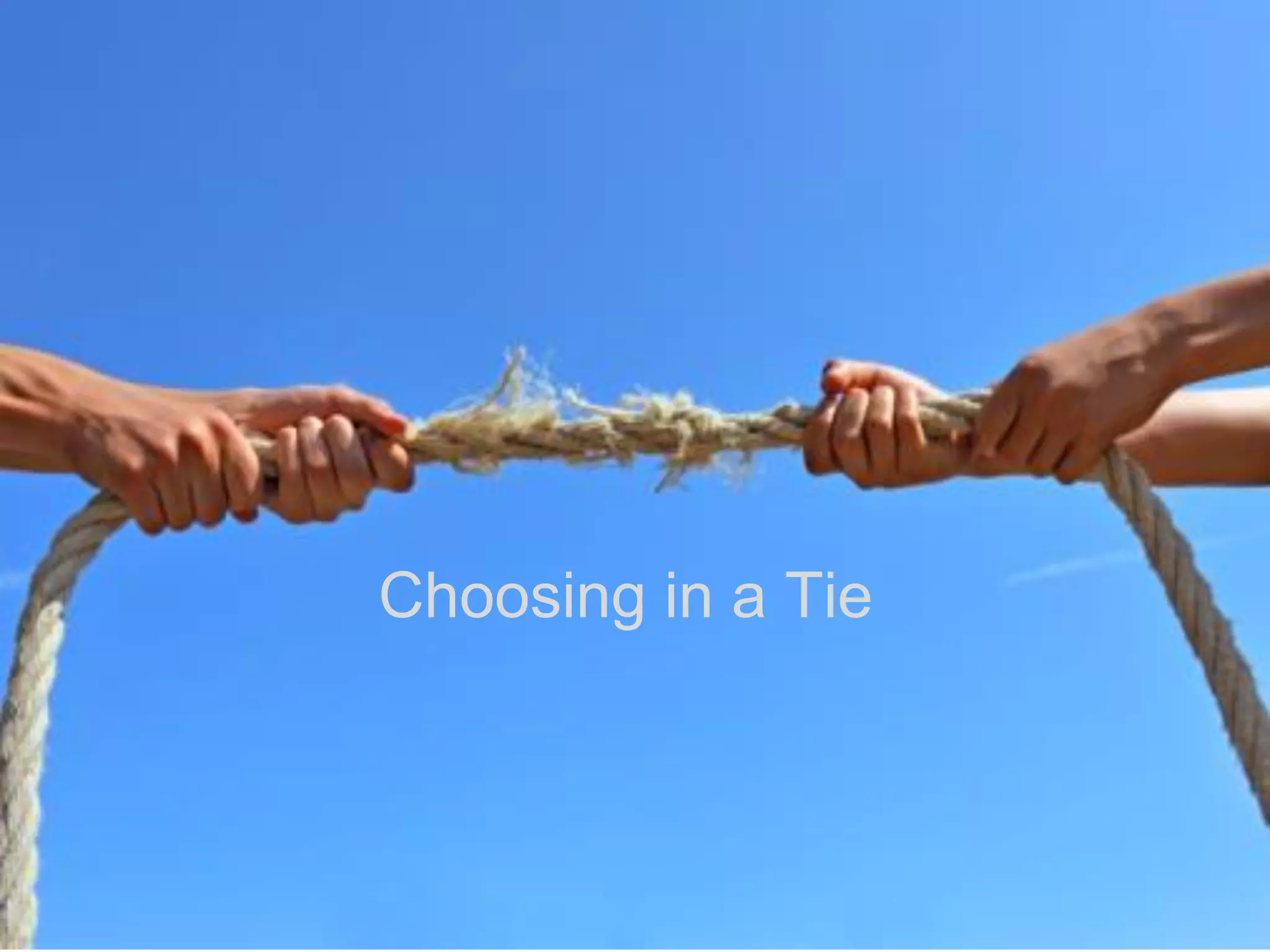 Choosing in a Tie
 