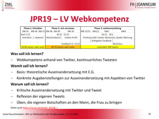 Jutta Pauschenwein: WS zur Motivation der Studierenden, 27.11.2019
JPR19 – LV Webkompetenz
Was soll ich lernen?
 Webkompe...