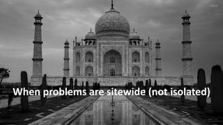 Copyright © 2014, SiteTuners – All Rights Reserved. #ABDelusion #CRO @tim_ash Copyright © 2013, SiteTuners - All Rights Reserved. @tim_ash 
When problems are sitewide (not isolated) 
 