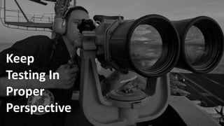 Copyright © 2014, SiteTuners –All Rights Reserved. 
#ABDelusion#CRO @tim_ash 
Keep Testing In Proper Perspective  