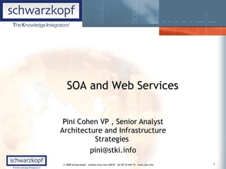 Pini Cohen VP , Senior Analyst Architecture and Infrastructure Strategies  [email_address] SOA and Web Services 