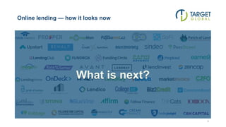 Online lending — how it looks now
5
What is next?
 