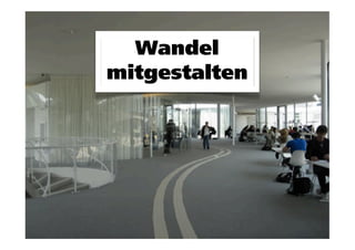 Wandel
mitgestalten
 