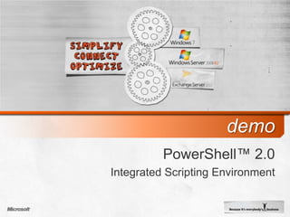 PowerShell™ 2.0Integrated Scripting Environmentdemo
