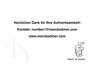 Herzlichen Dank für Ihre Aufmerksamkeit! 
                      
 Kontakt: number1@marcbodmer.com 
                        
         www.marcbodmer.com!


  Eine Einführung in  
  die interaktive Welt der Videospiele
 