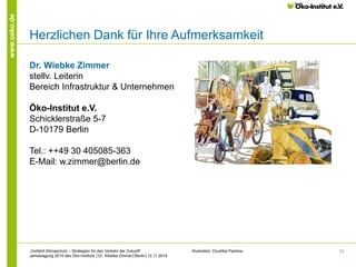 13 
www.oeko.de 
Illustration: „Vorfahrt Klimaschutz – Strategien für den Verkehr der Zukunft“ Drushba Pankow 
Jahrestagun...