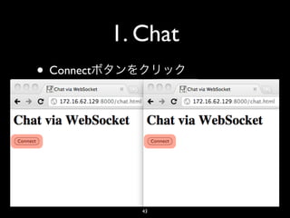 1. Chat
• Connect




               43
 