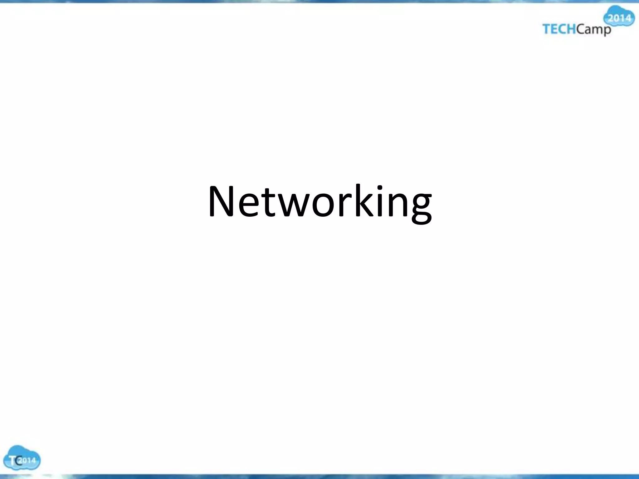 Networking
 