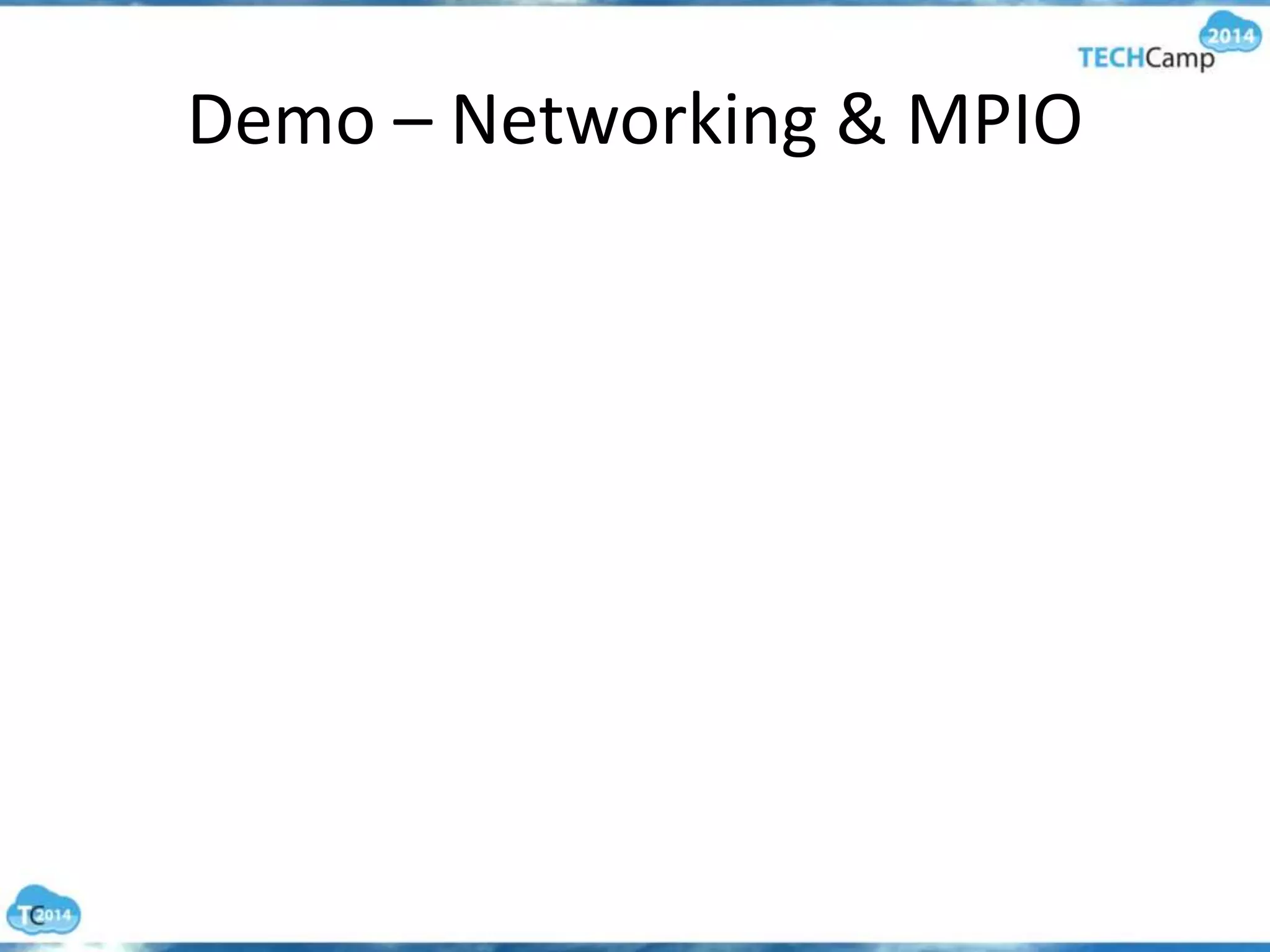 Demo – Networking & MPIO
 