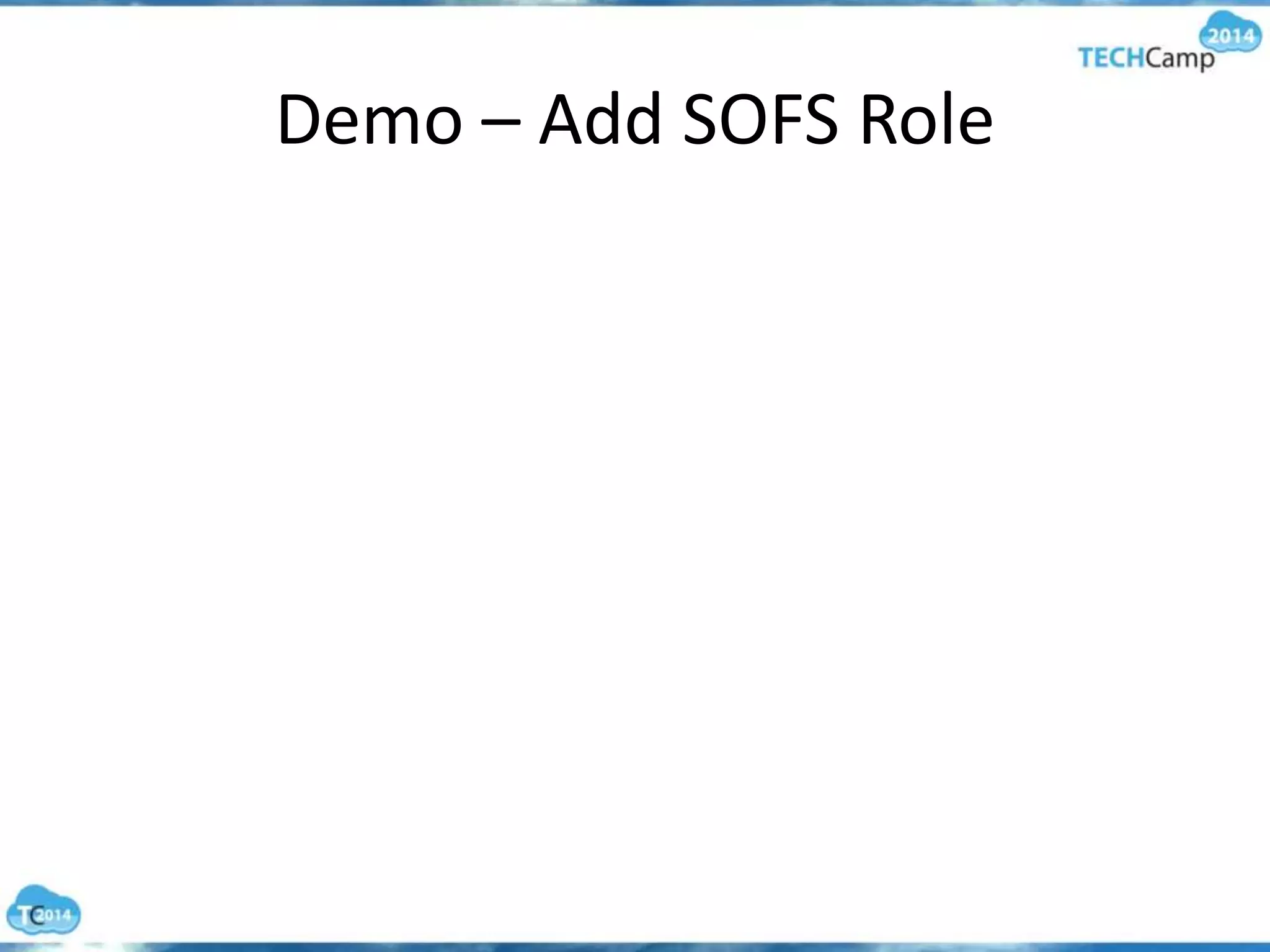 Demo – Add SOFS Role
 