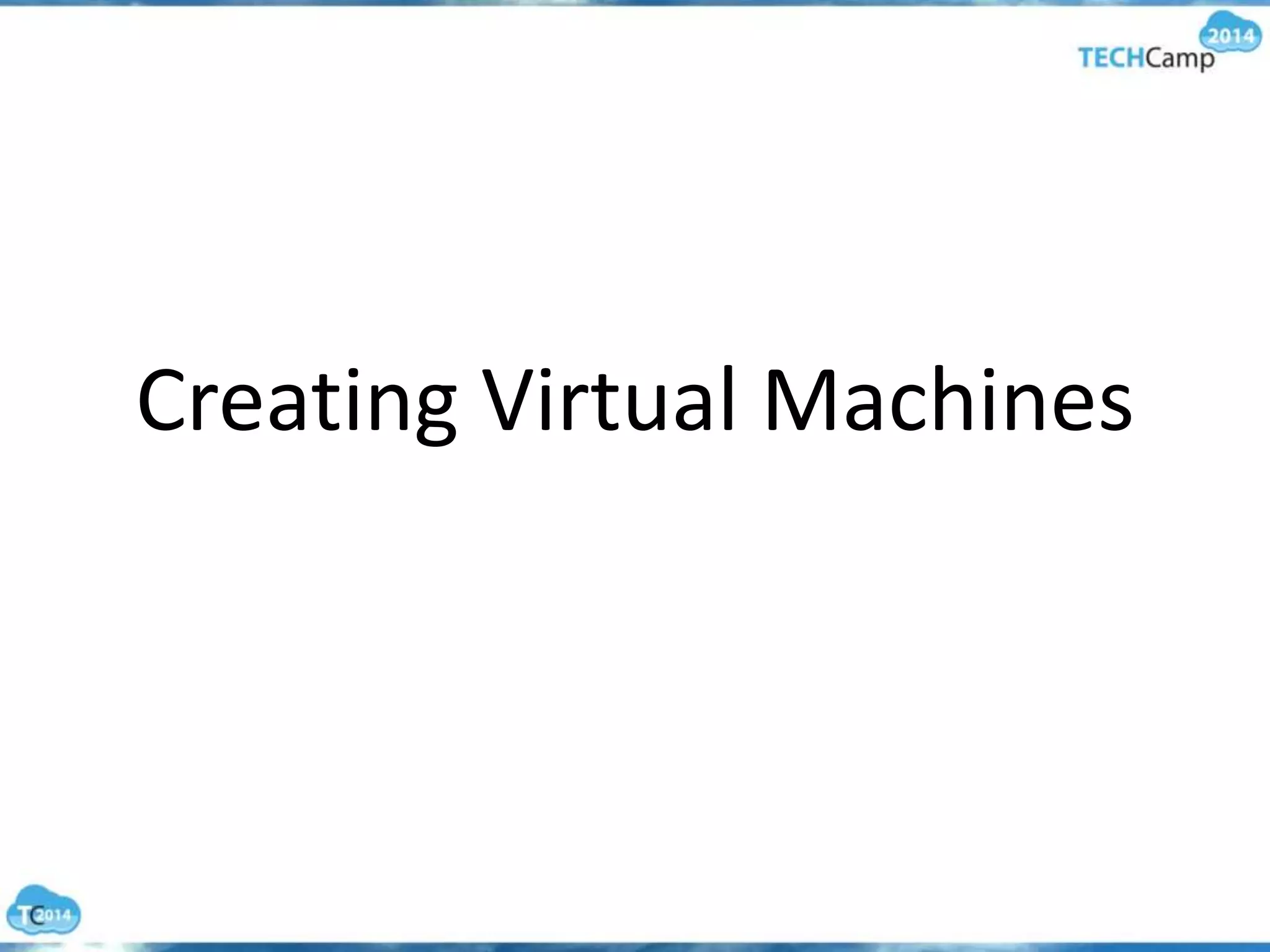 Creating Virtual Machines
 
