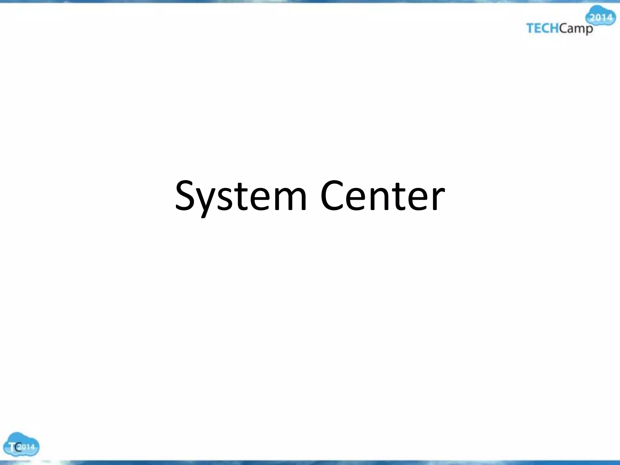 System Center
 