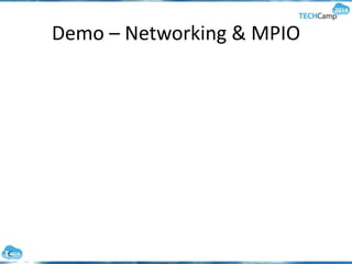 Demo – Networking & MPIO
 