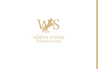WS
WHITE STONE
business centre
 