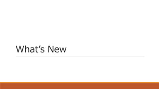 What’s New
 
