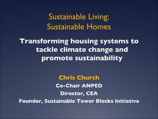 Sustainable Living; Sustainable Homes ,[object Object],[object Object],[object Object],[object Object],[object Object]